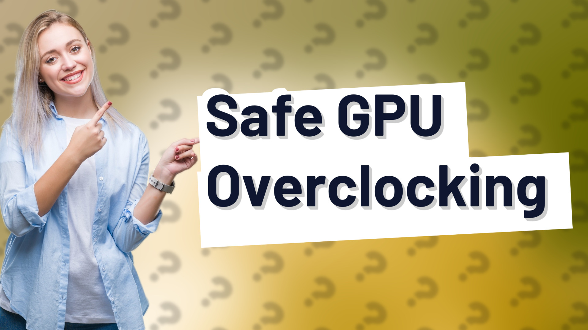 Safe GPU Overclocking