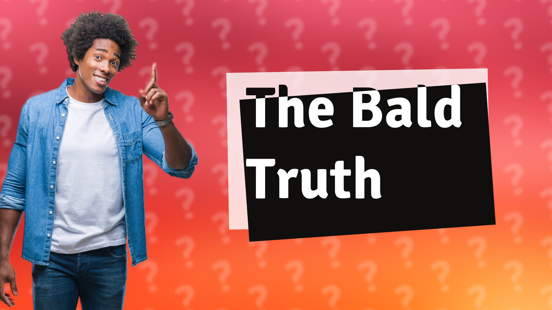 The Bald Truth