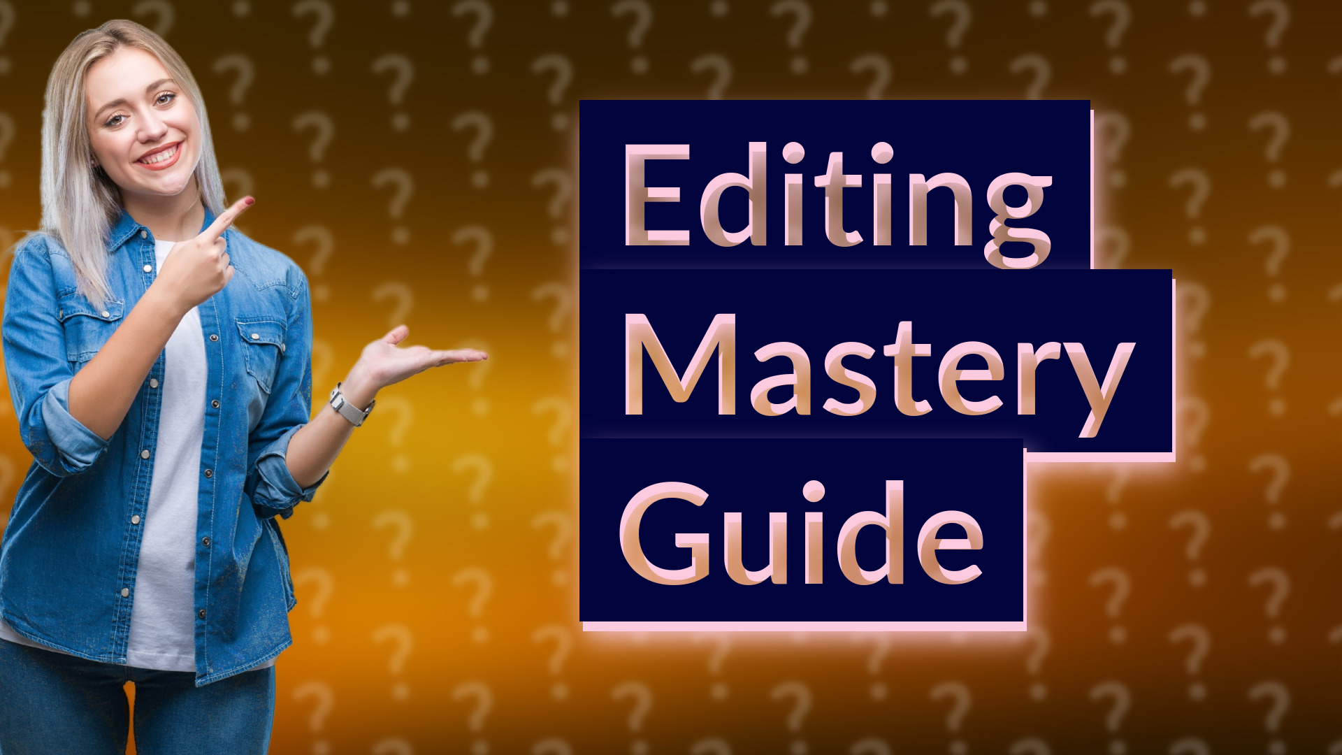 Editing Mastery Guide