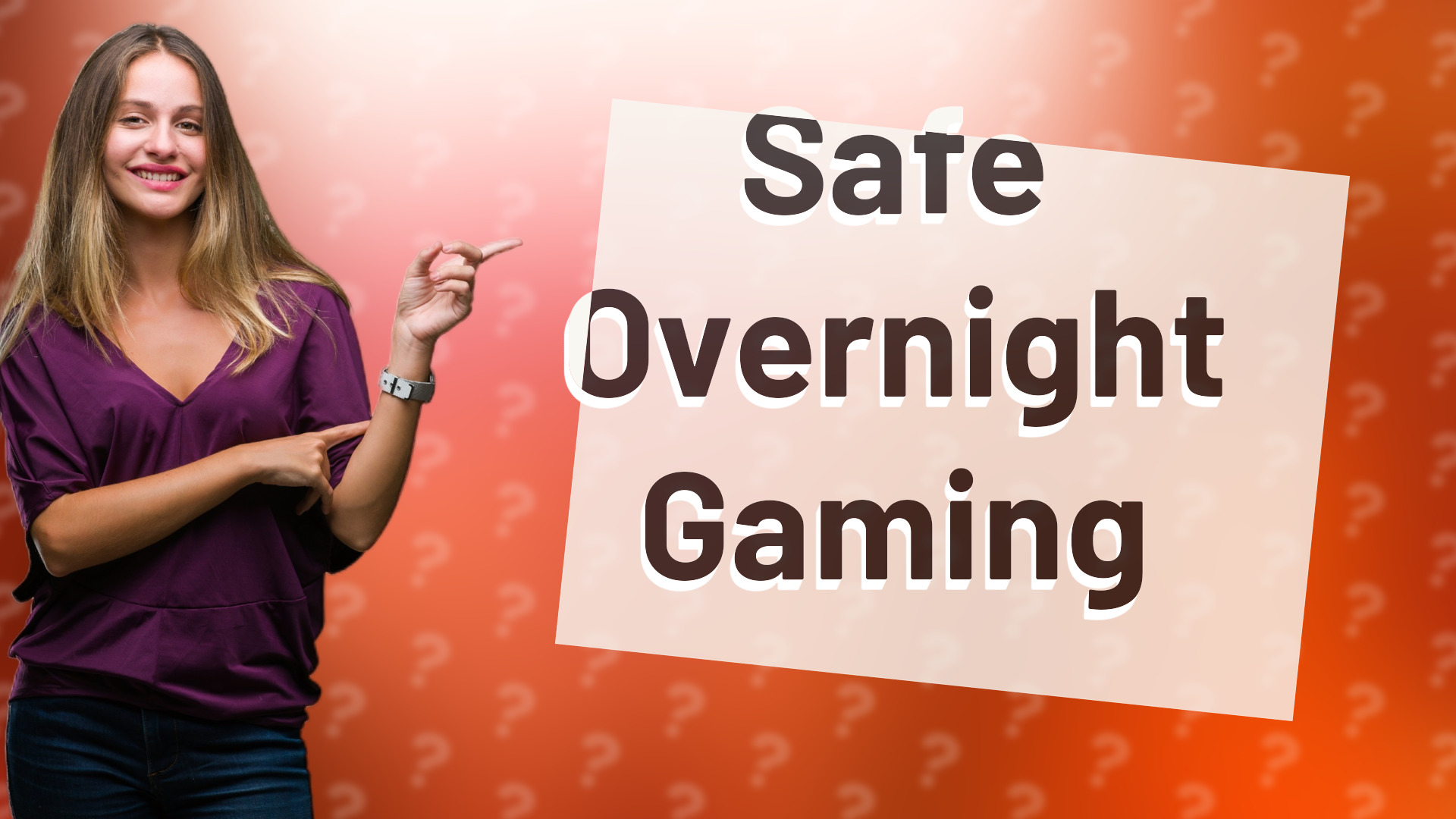 Safe Overnight Gaming