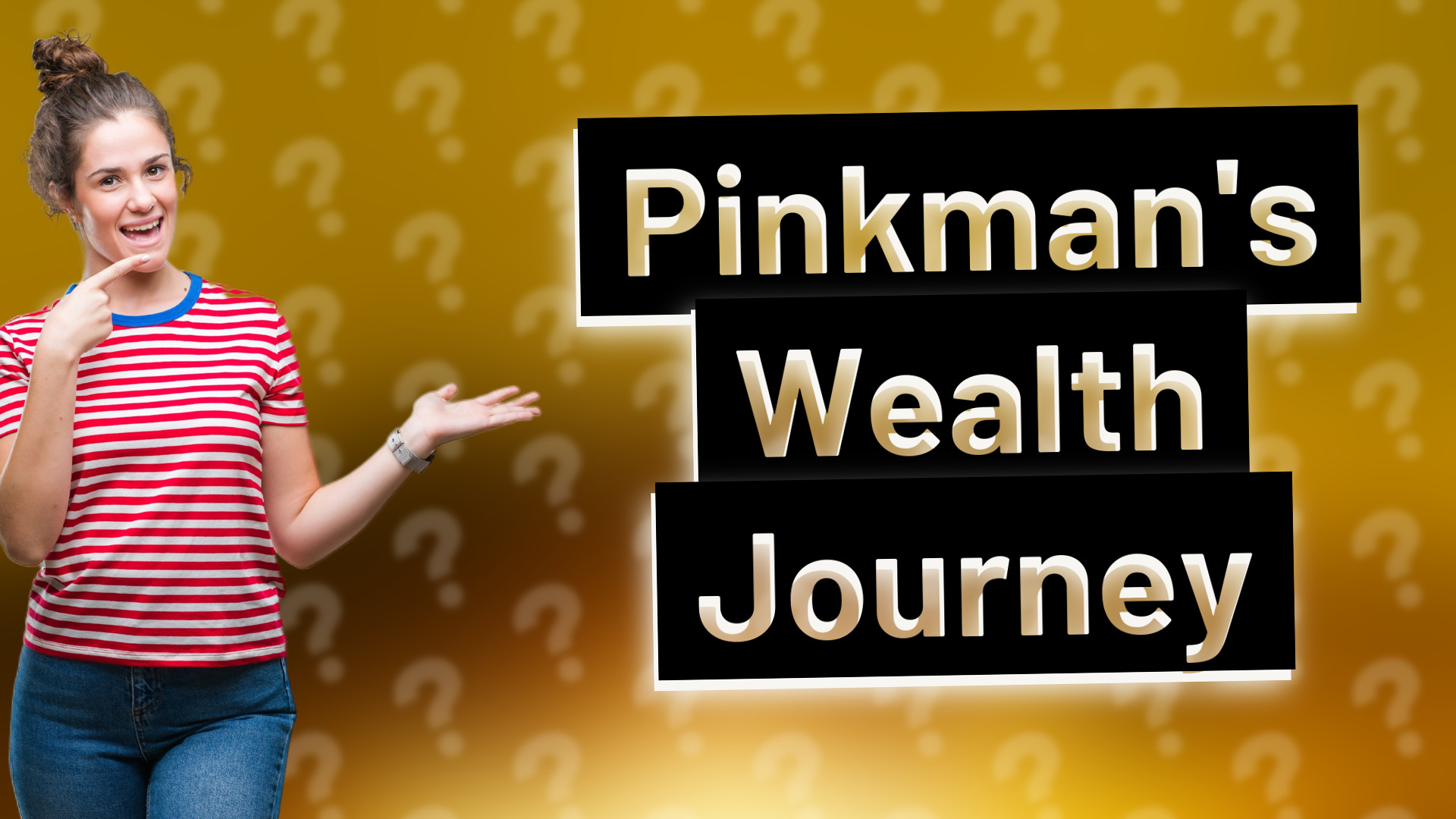 Pinkman's Wealth Journey