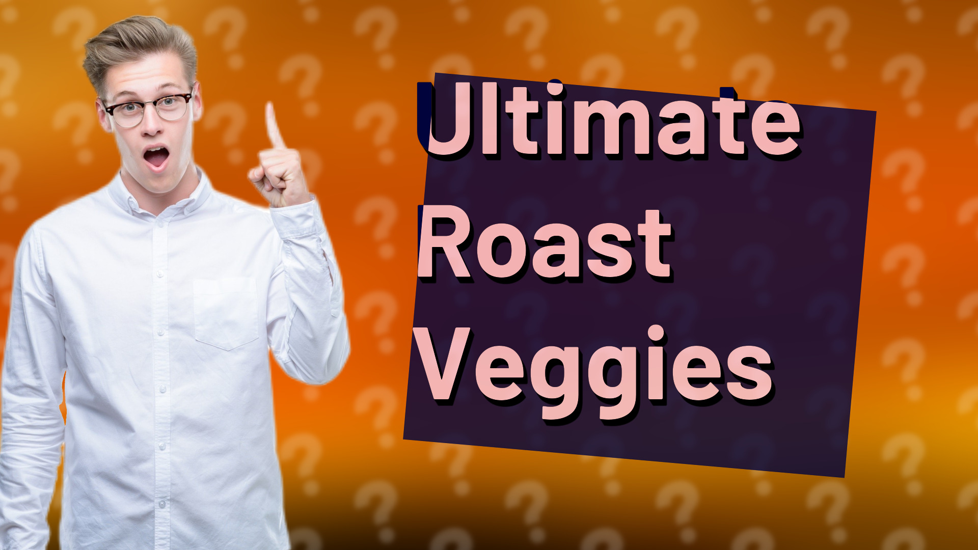 Ultimate Roast Veggies