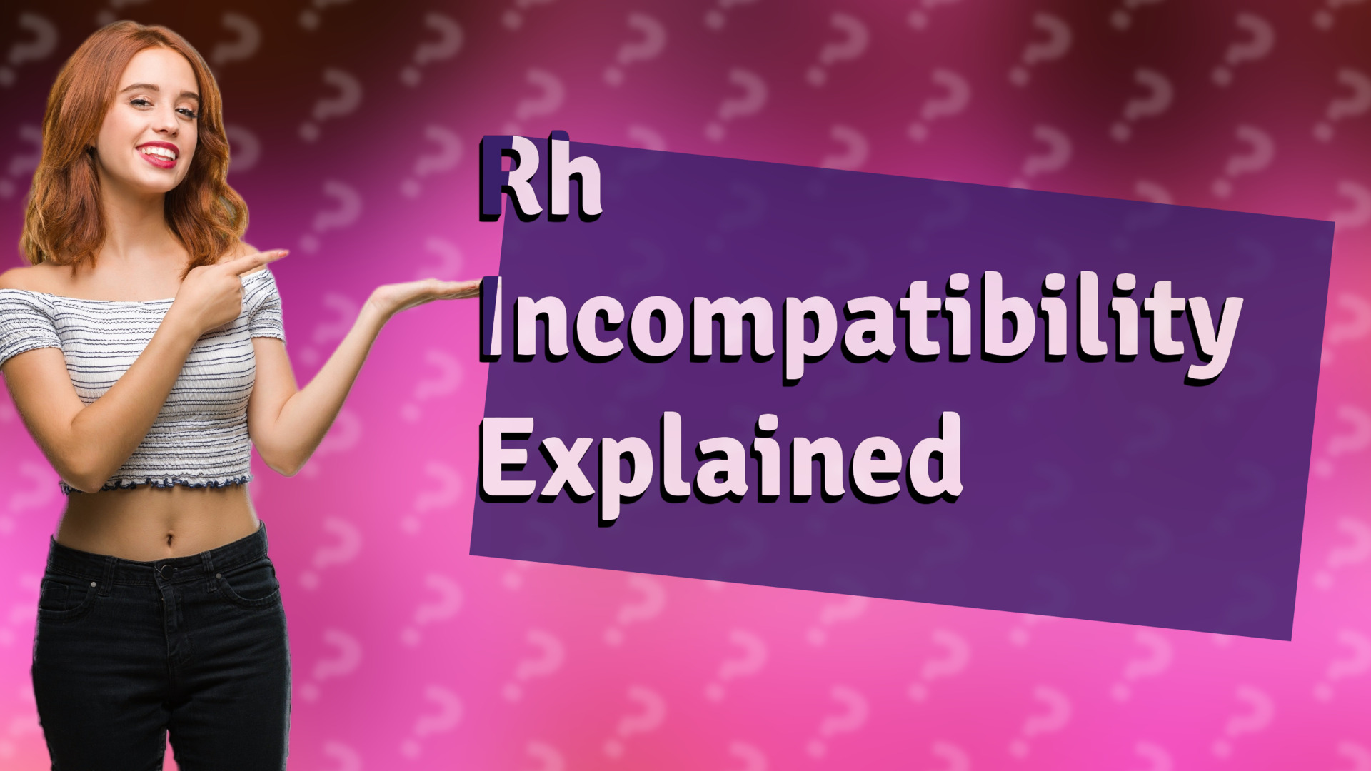 Rh Incompatibility Explained