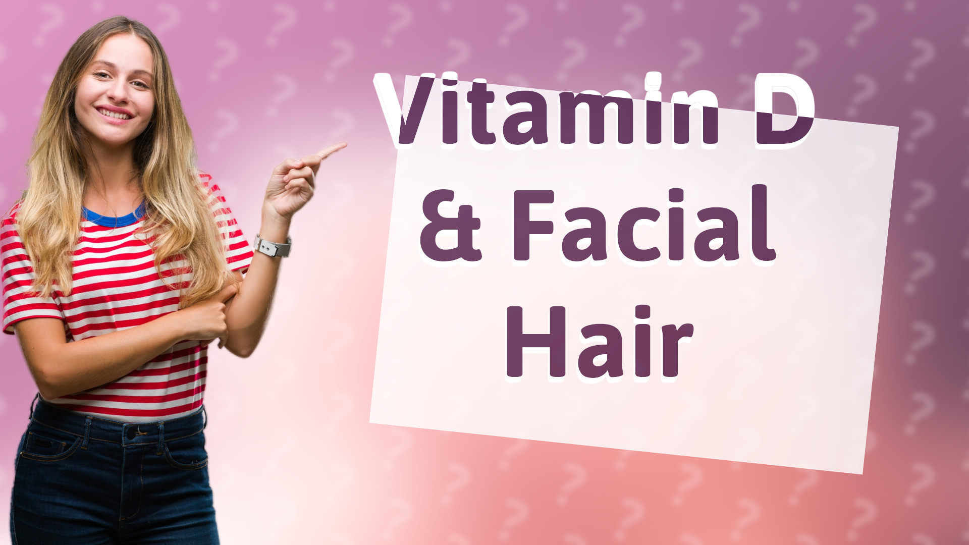 Vitamin D & Facial Hair
