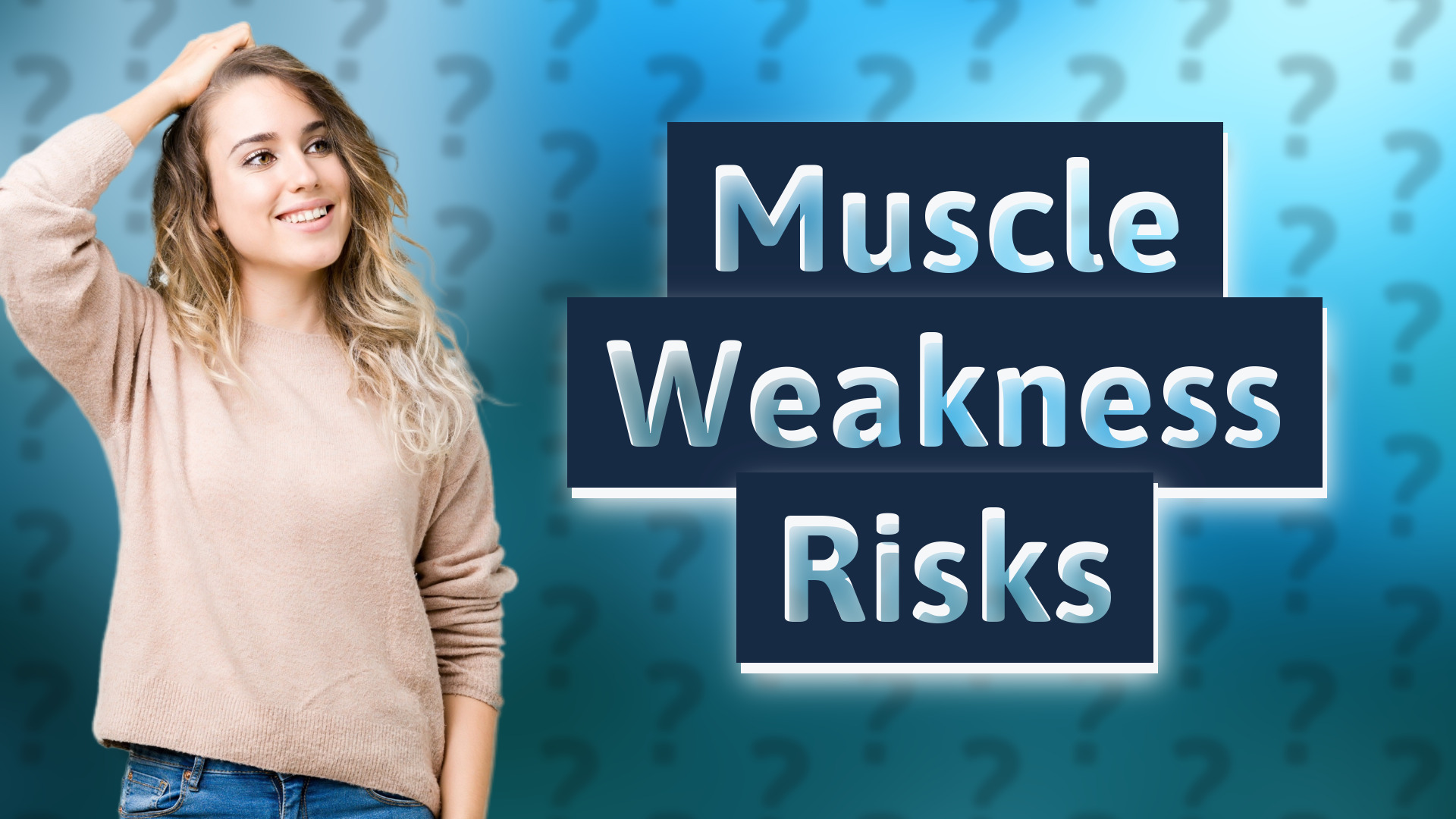 Muscle Weakness Risks