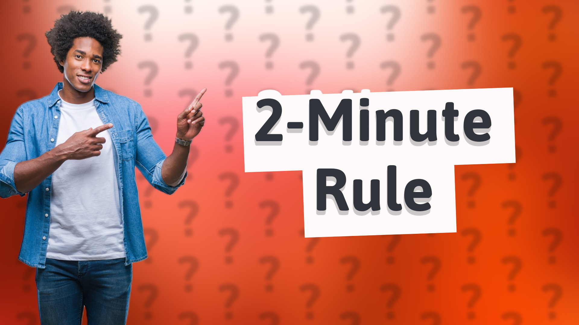 2-Minute Rule