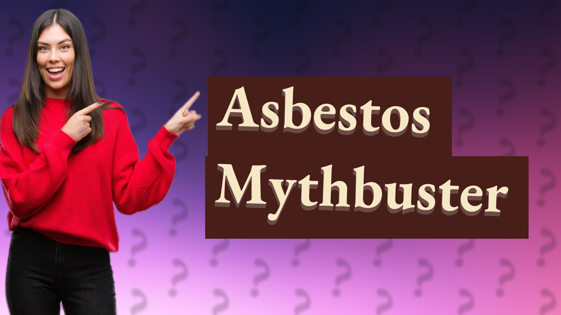 Asbestos Mythbuster