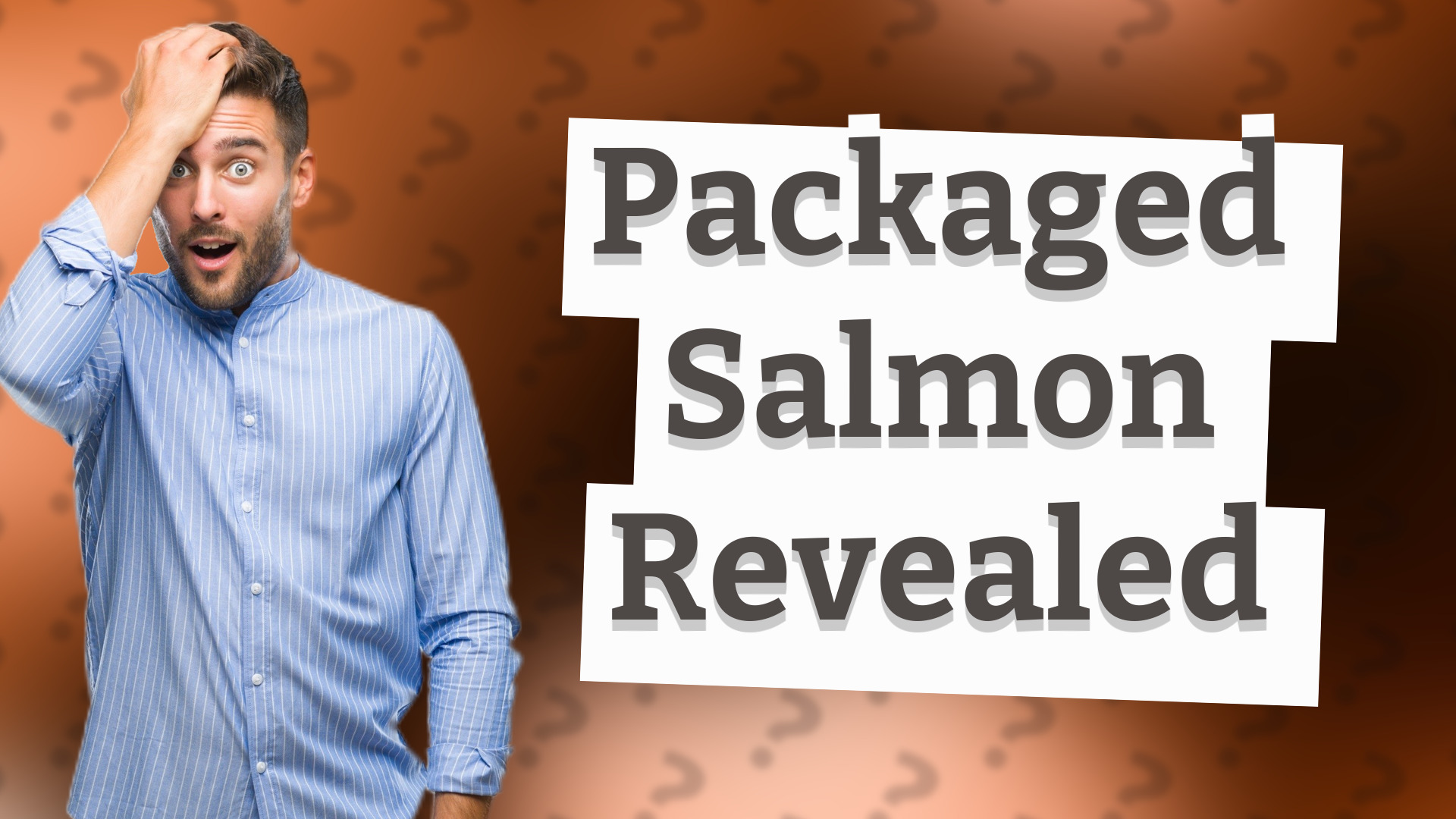 Packaged Salmon Revealed