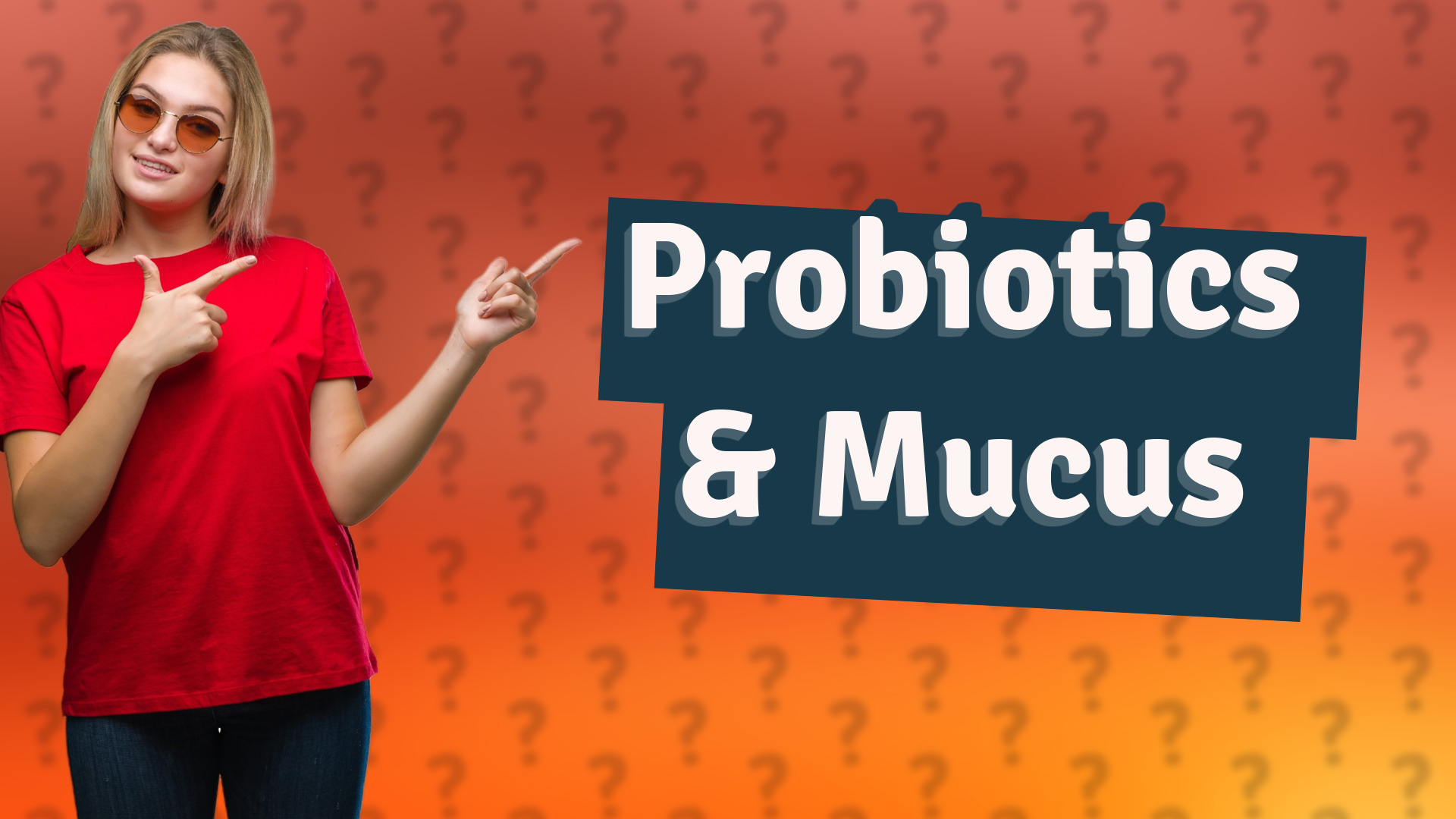 Probiotics & Mucus