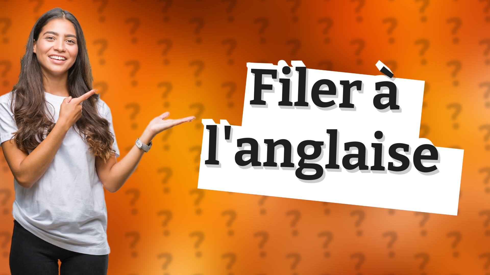 Filer à l'anglaise