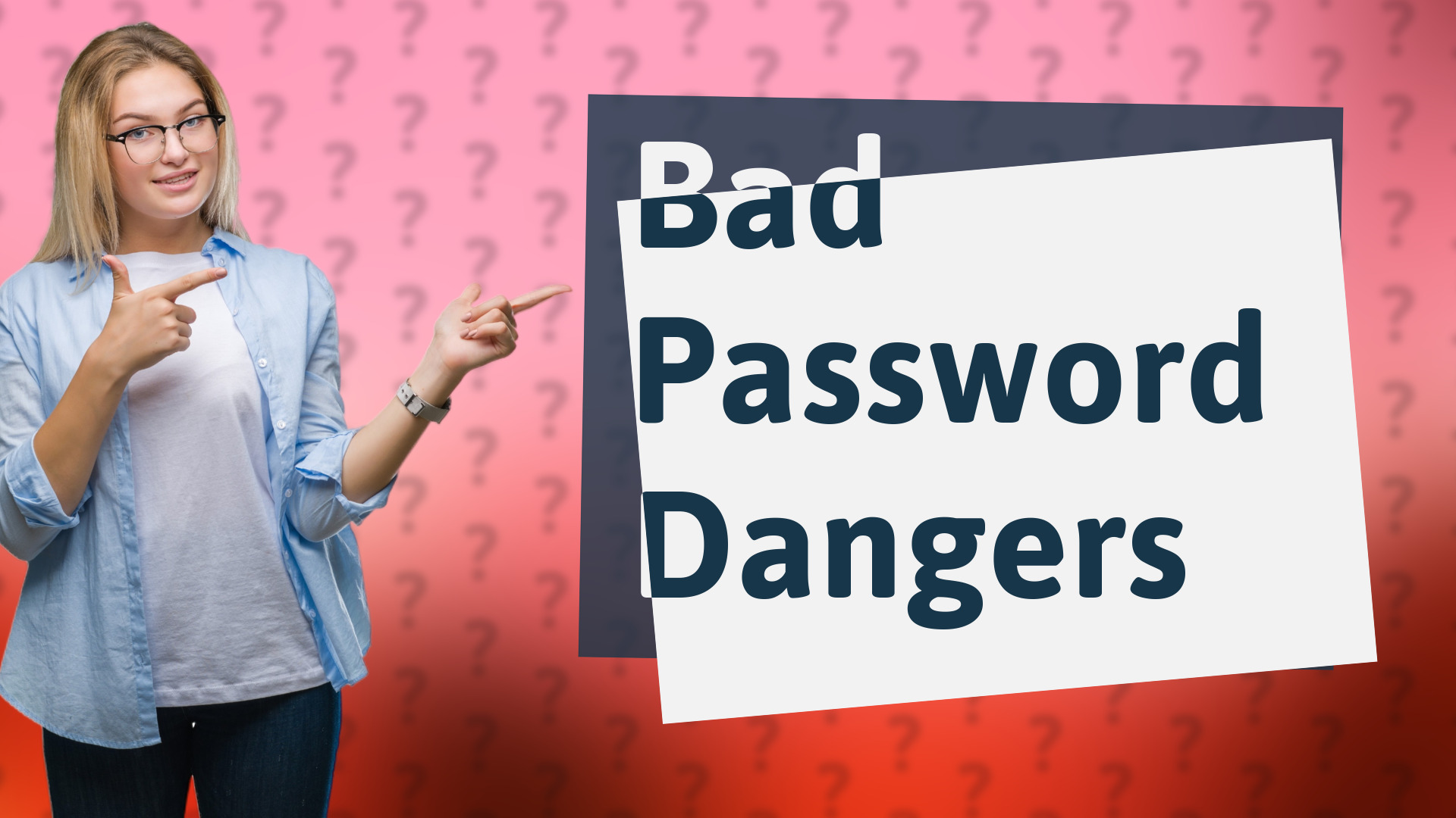 Bad Password Dangers