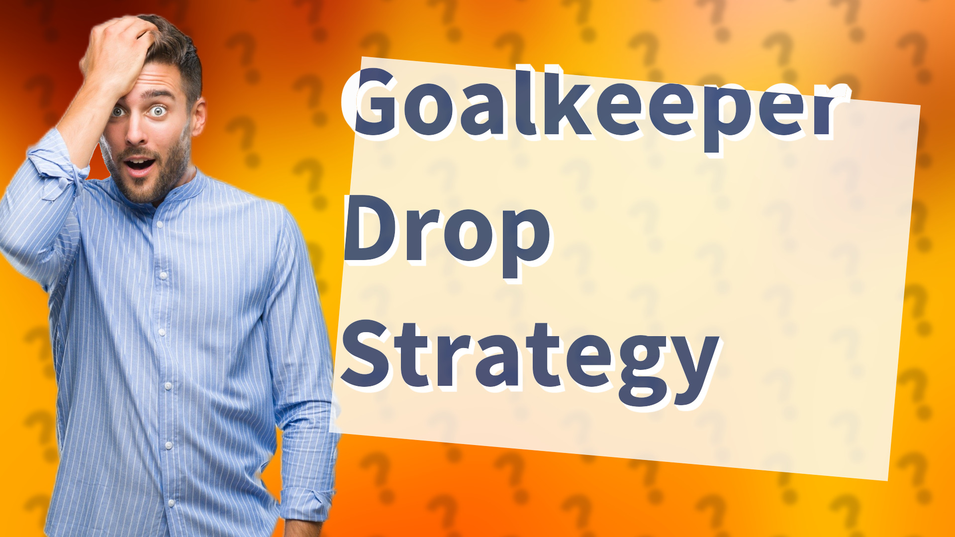 Goalkeeper Drop Strategy
