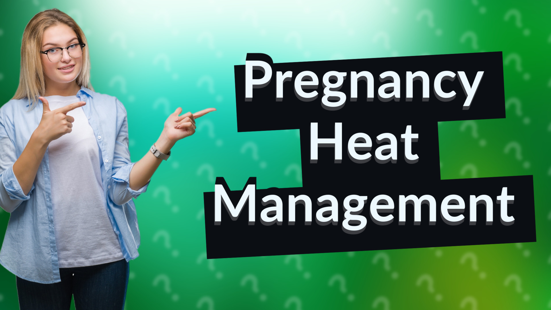 Pregnancy Heat Management
