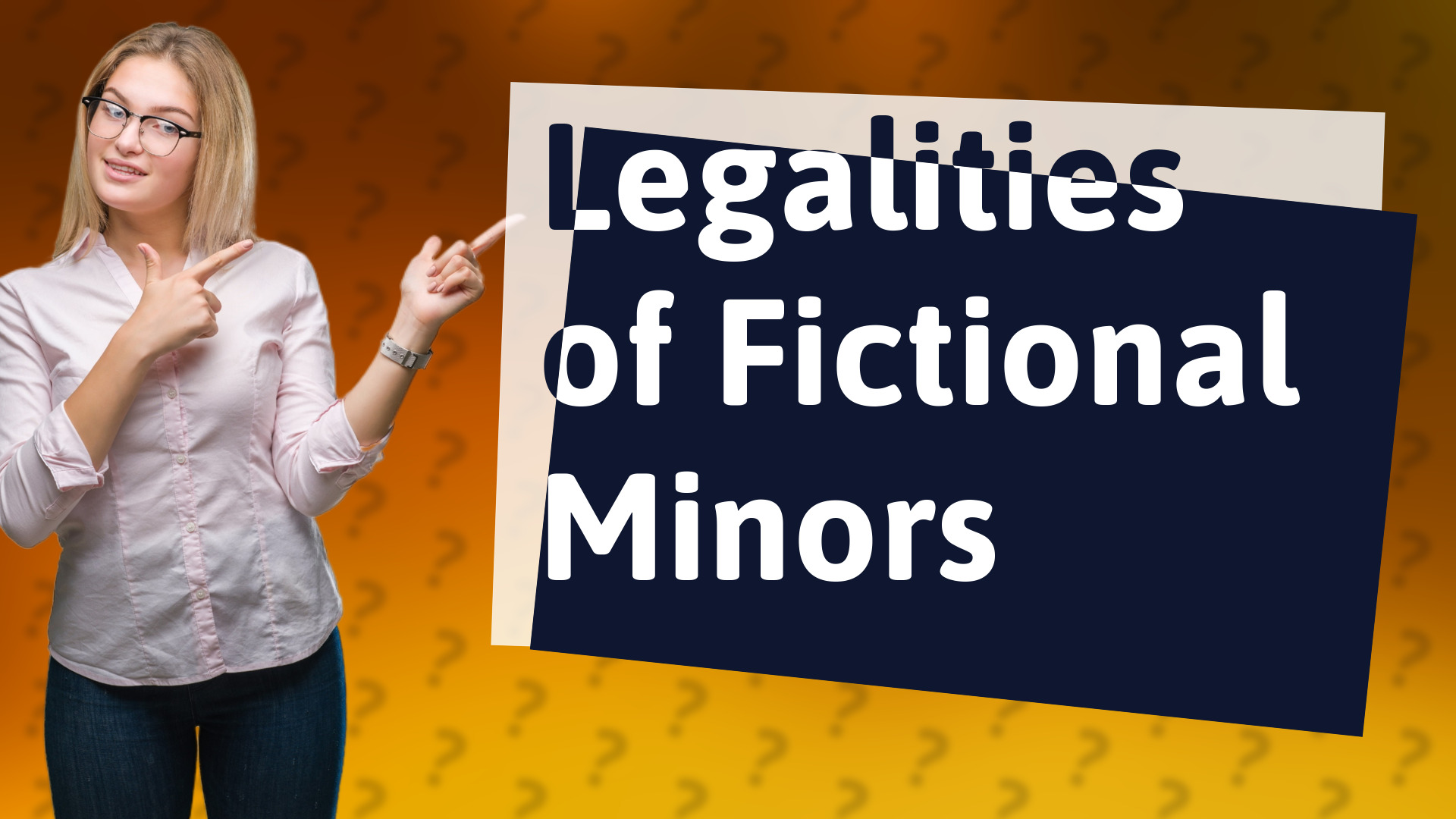 Legalities of Fictional Minors