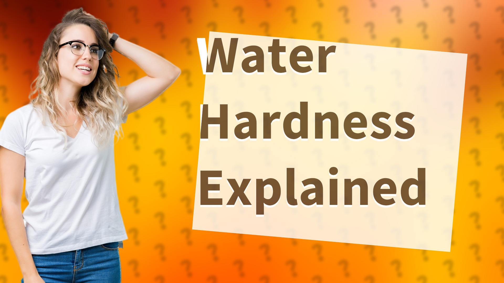 Water Hardness Explained