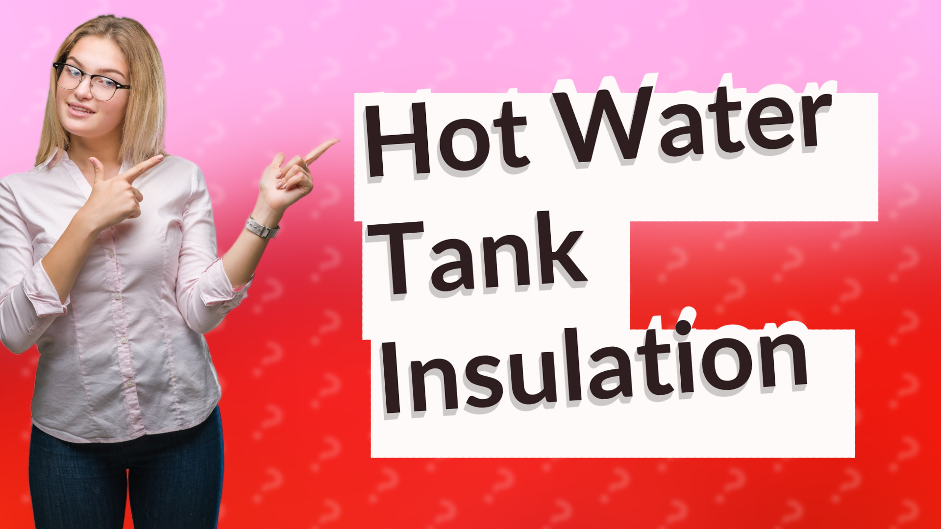 Hot Water Tank Insulation