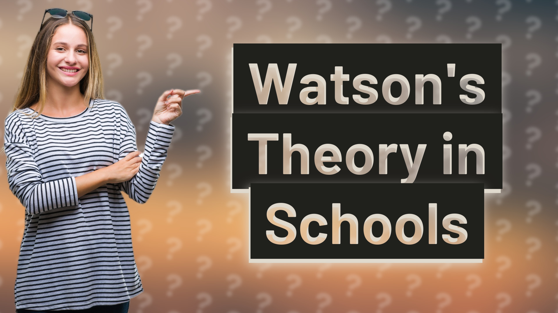 Watson's Theory in Schools
