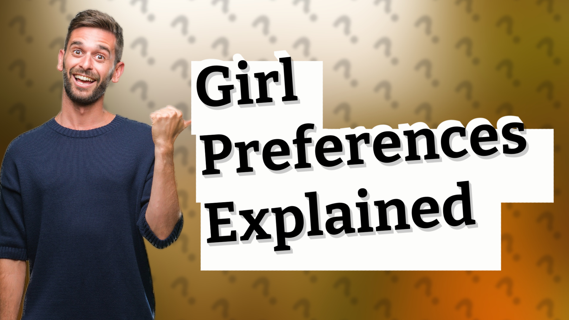 Girl Preferences Explained