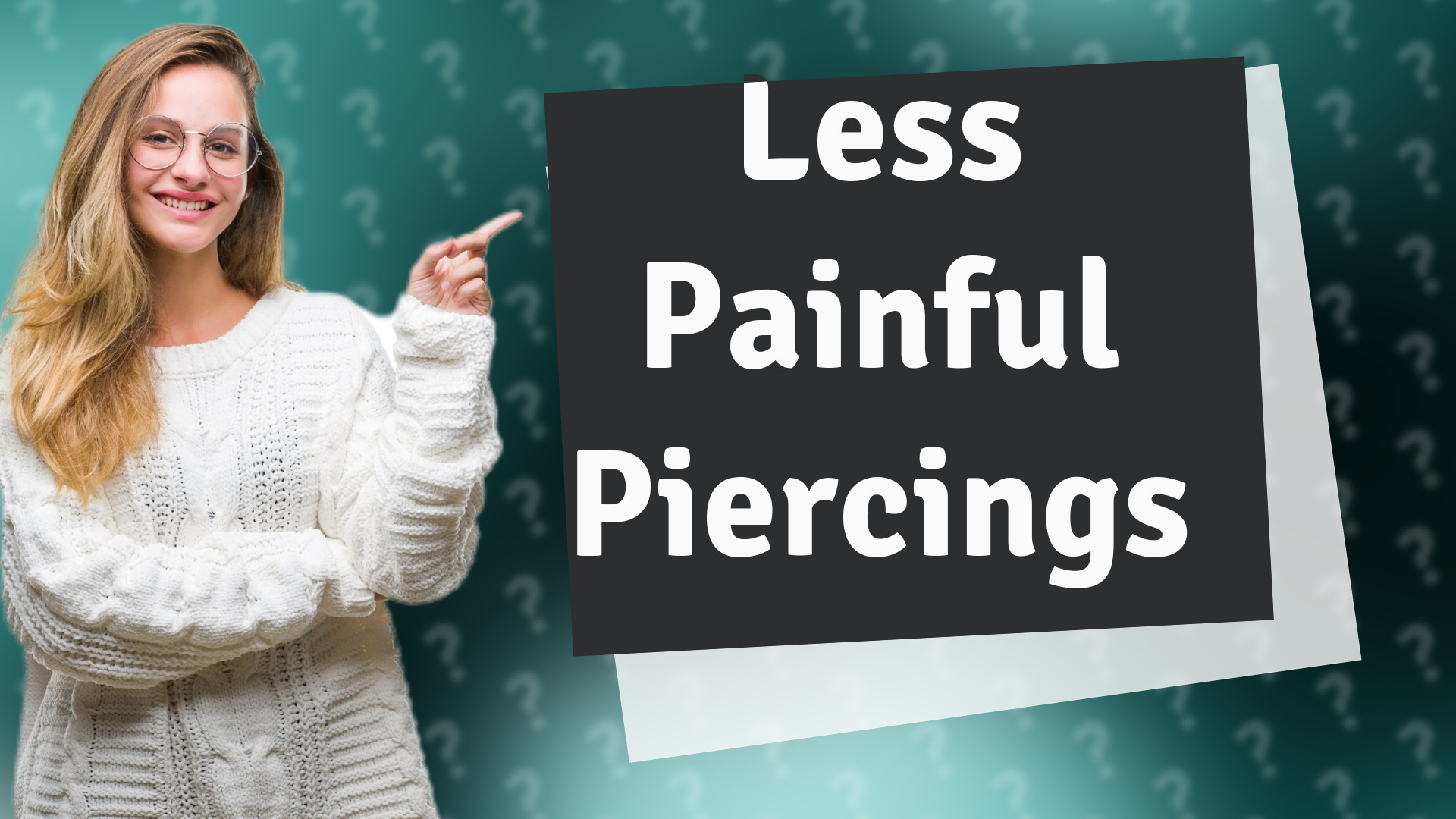 Less Painful Piercings