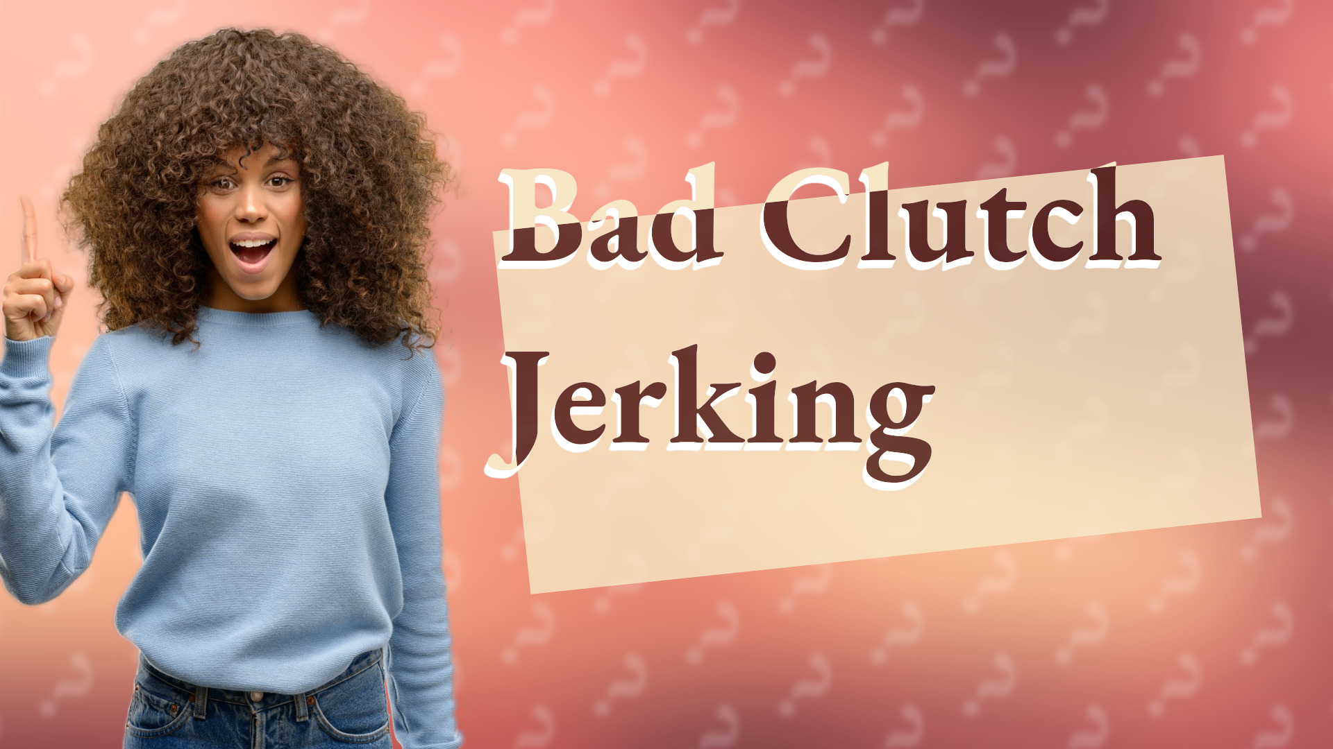 Bad Clutch Jerking