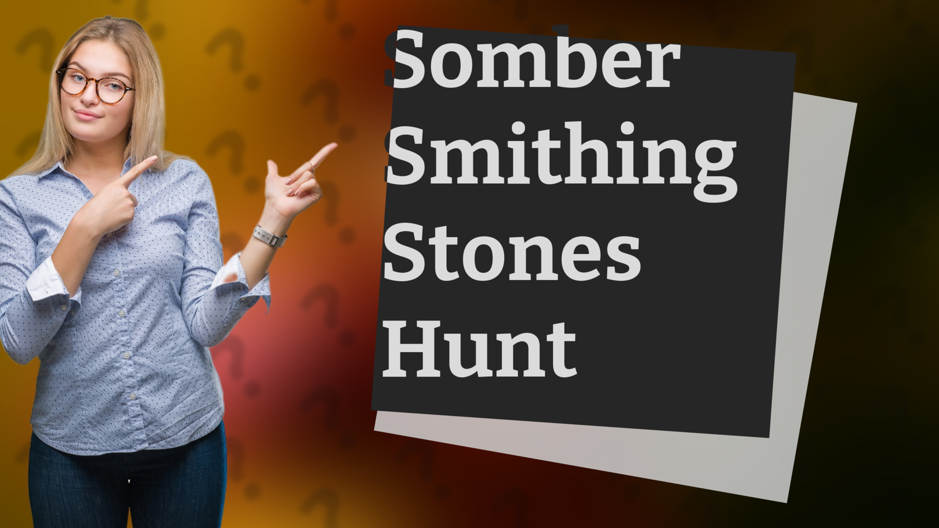 Somber Smithing Stones Hunt
