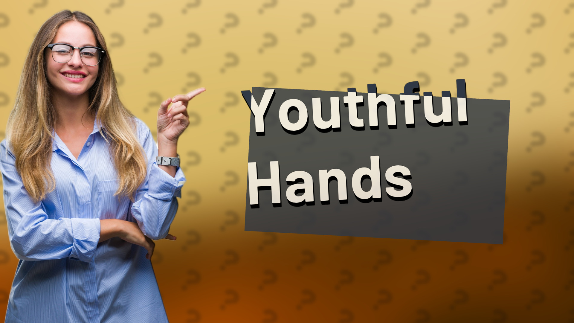 Youthful Hands