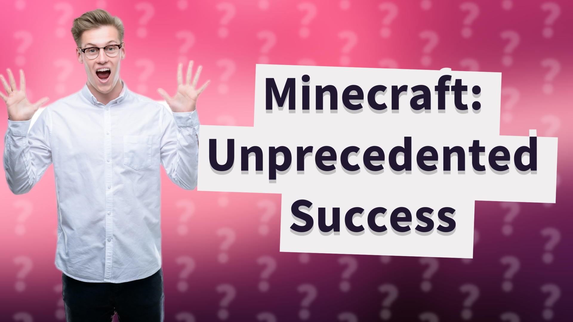 Minecraft: Unprecedented Success