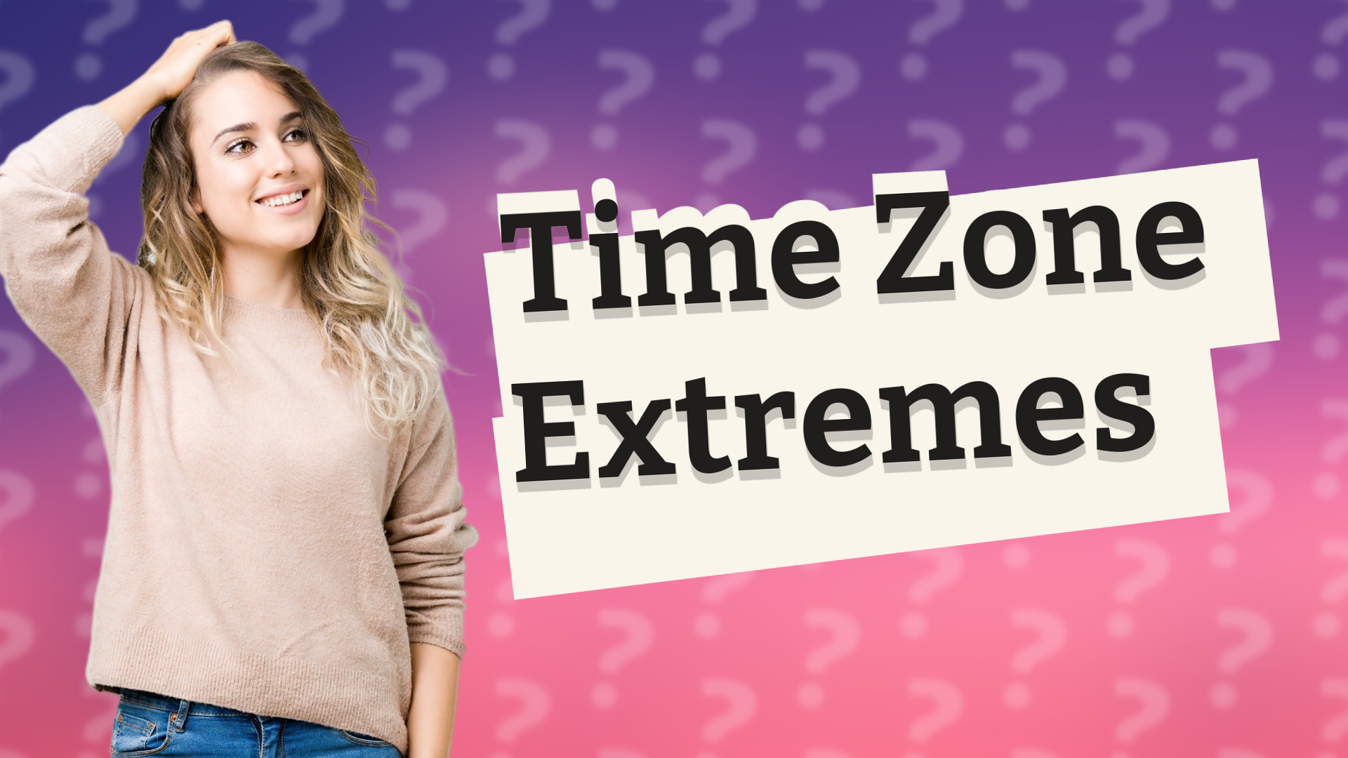 Time Zone Extremes