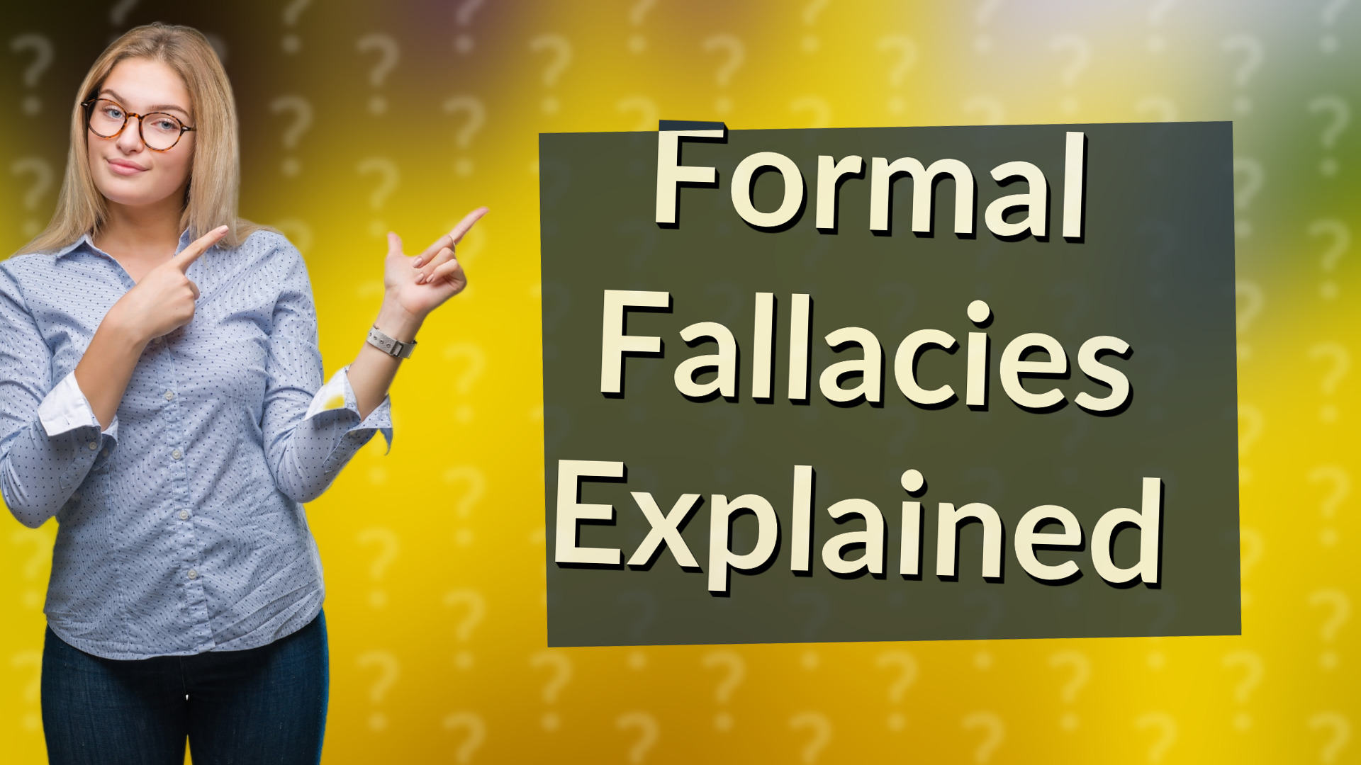 Formal Fallacies Explained