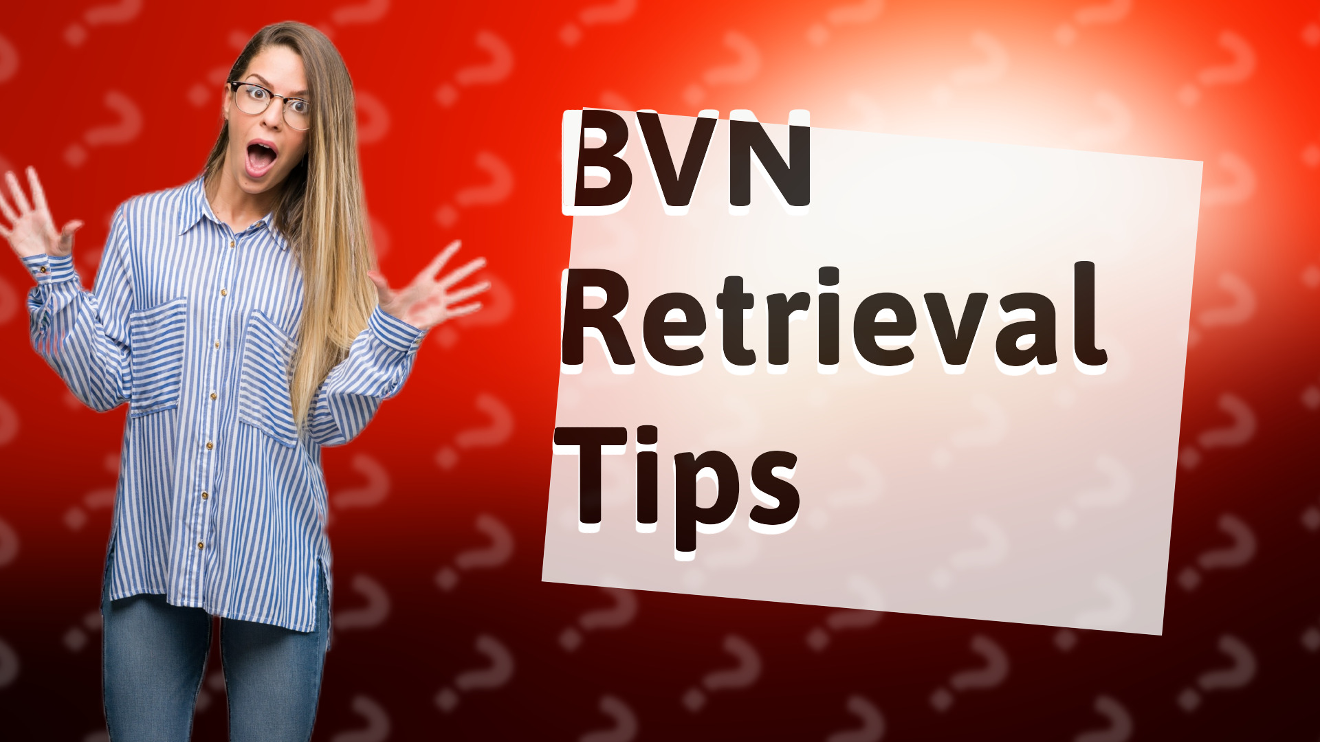 BVN Retrieval Tips