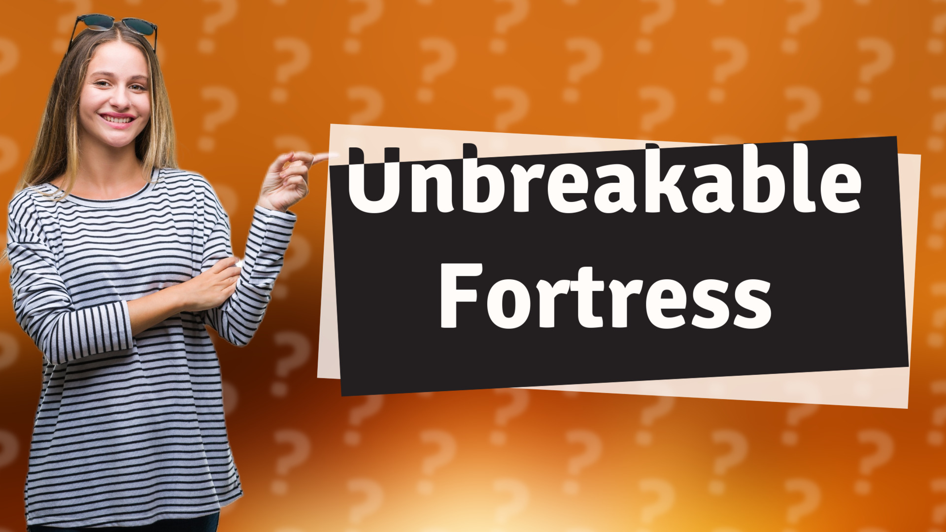Unbreakable Fortress