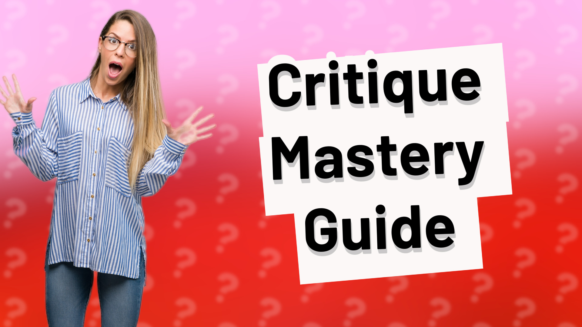 Critique Mastery Guide