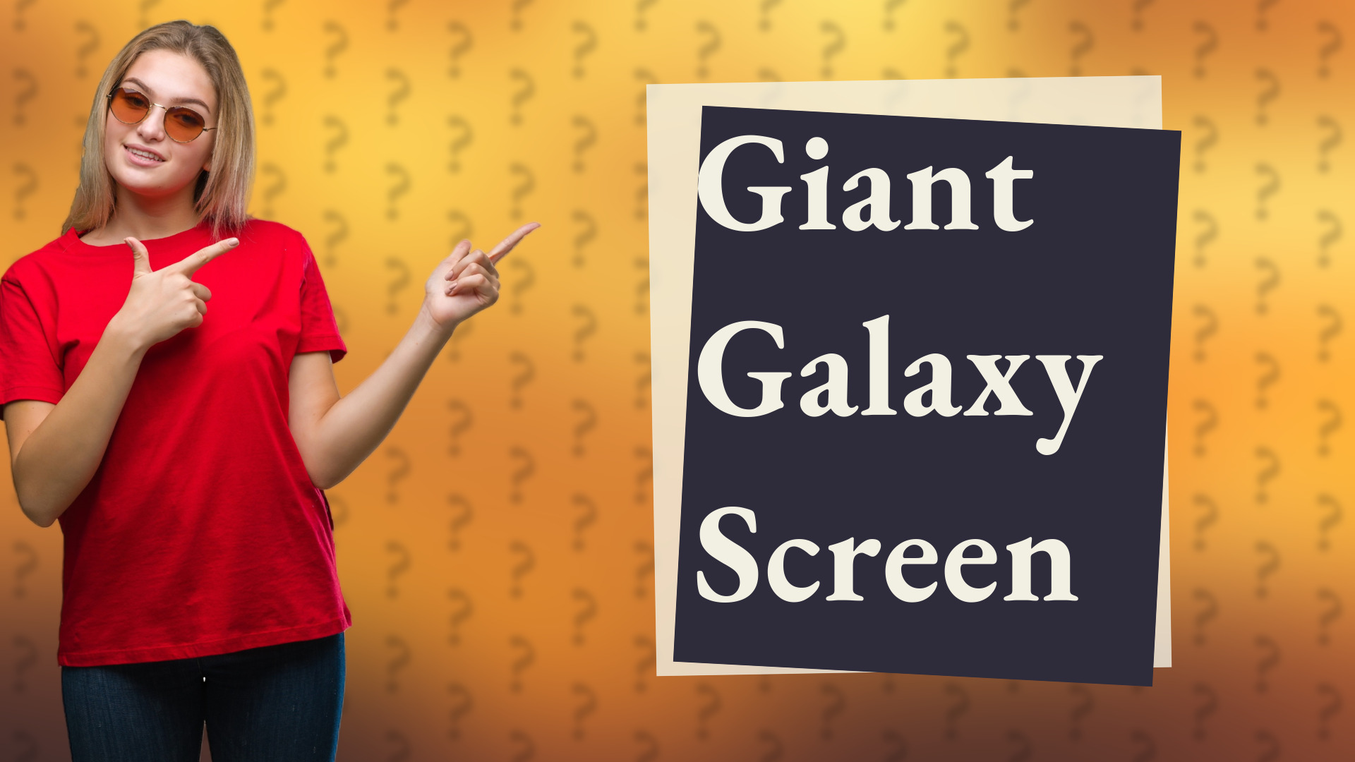 Giant Galaxy Screen