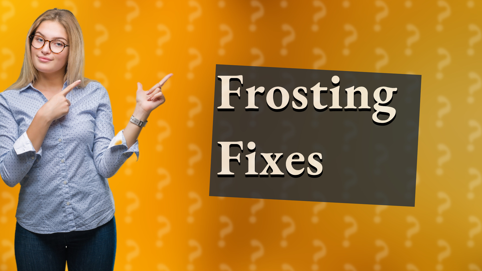 Frosting Fixes