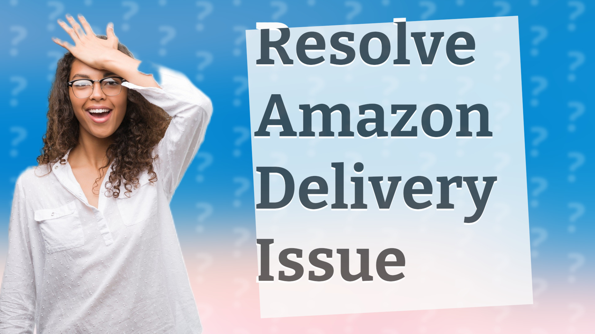 Resolve Amazon Delivery Issue