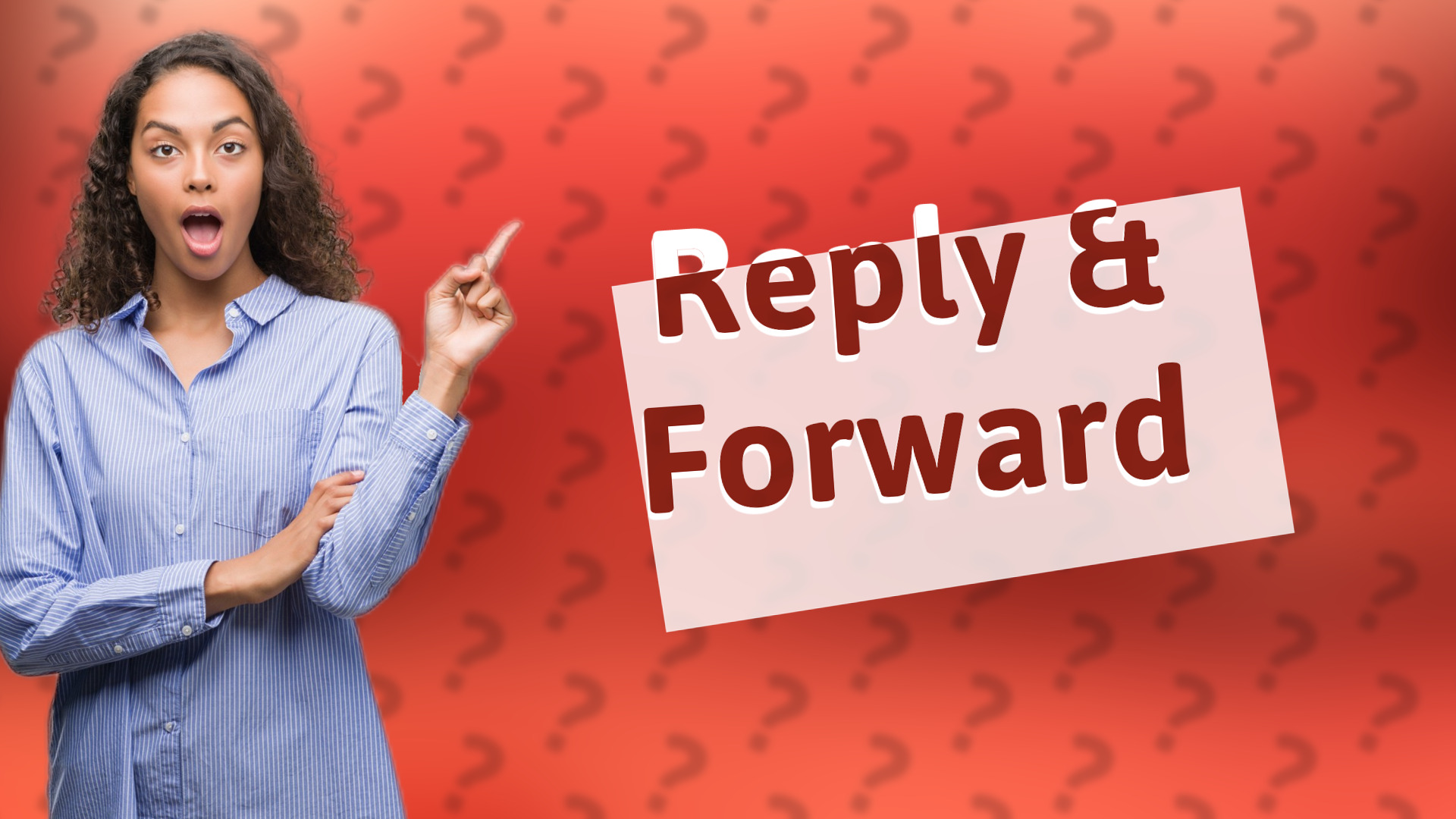 Reply & Forward