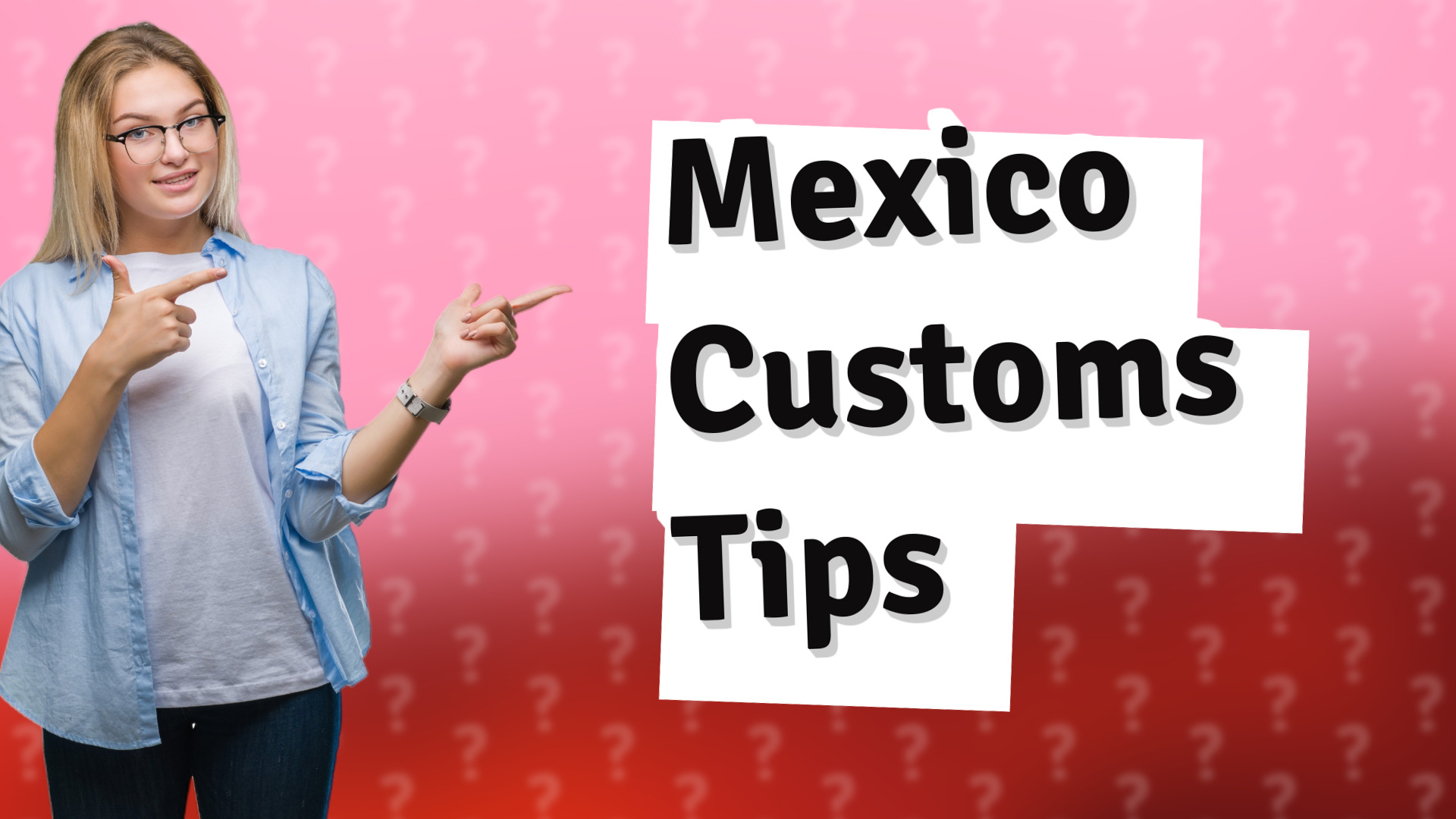 Mexico Customs Tips