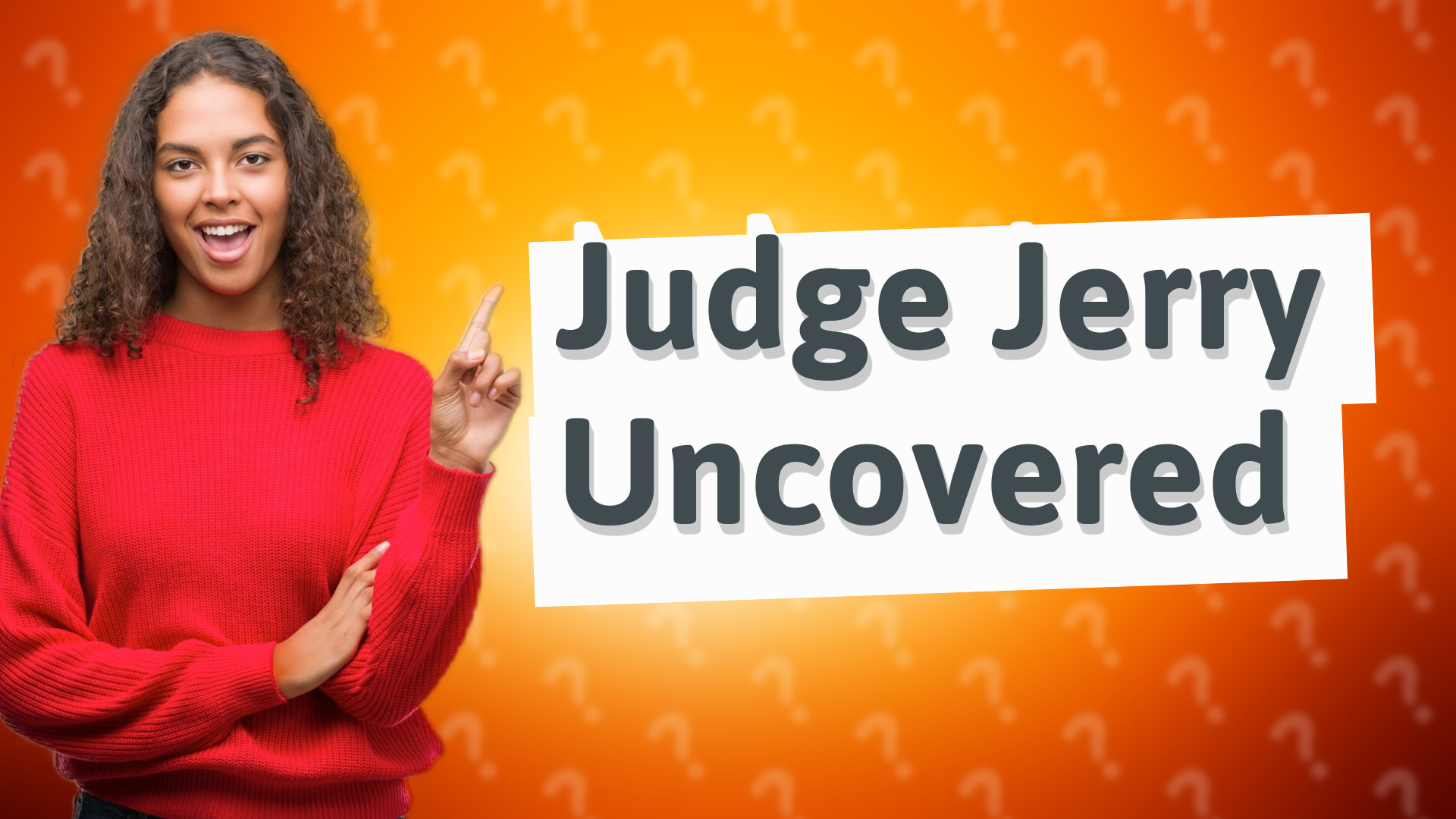 Judge Jerry Uncovered