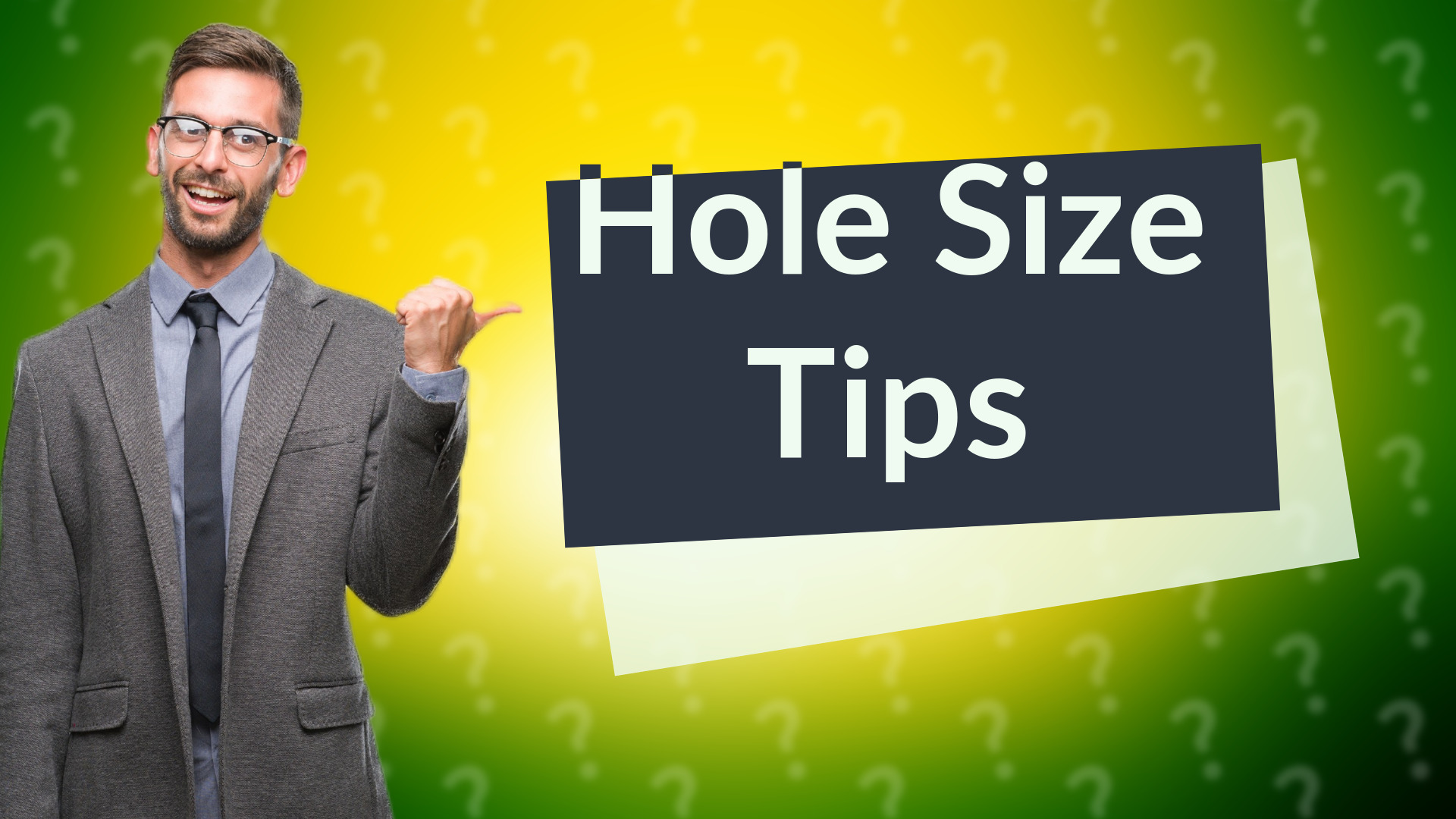 Hole Size Tips