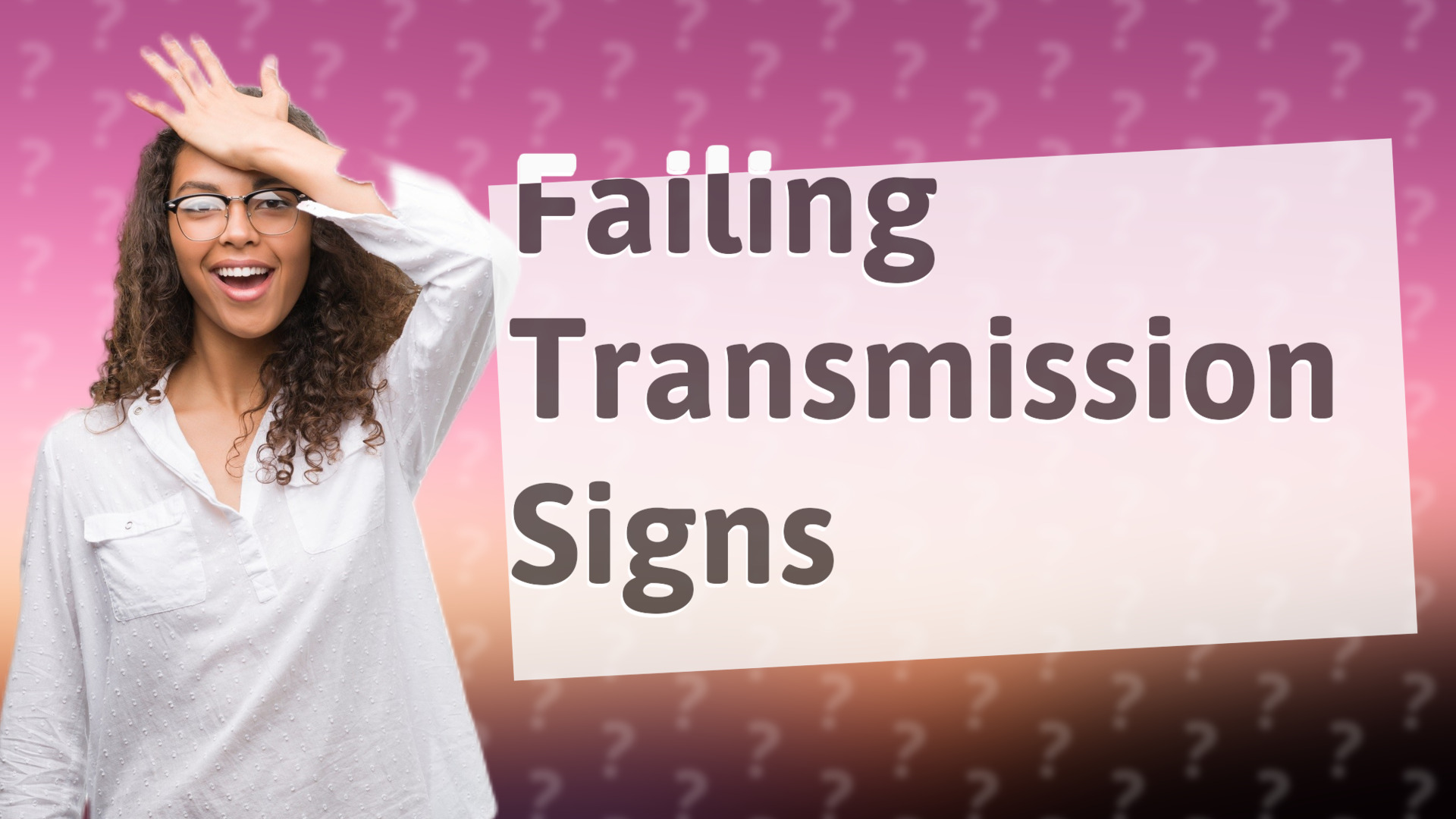 Failing Transmission Signs