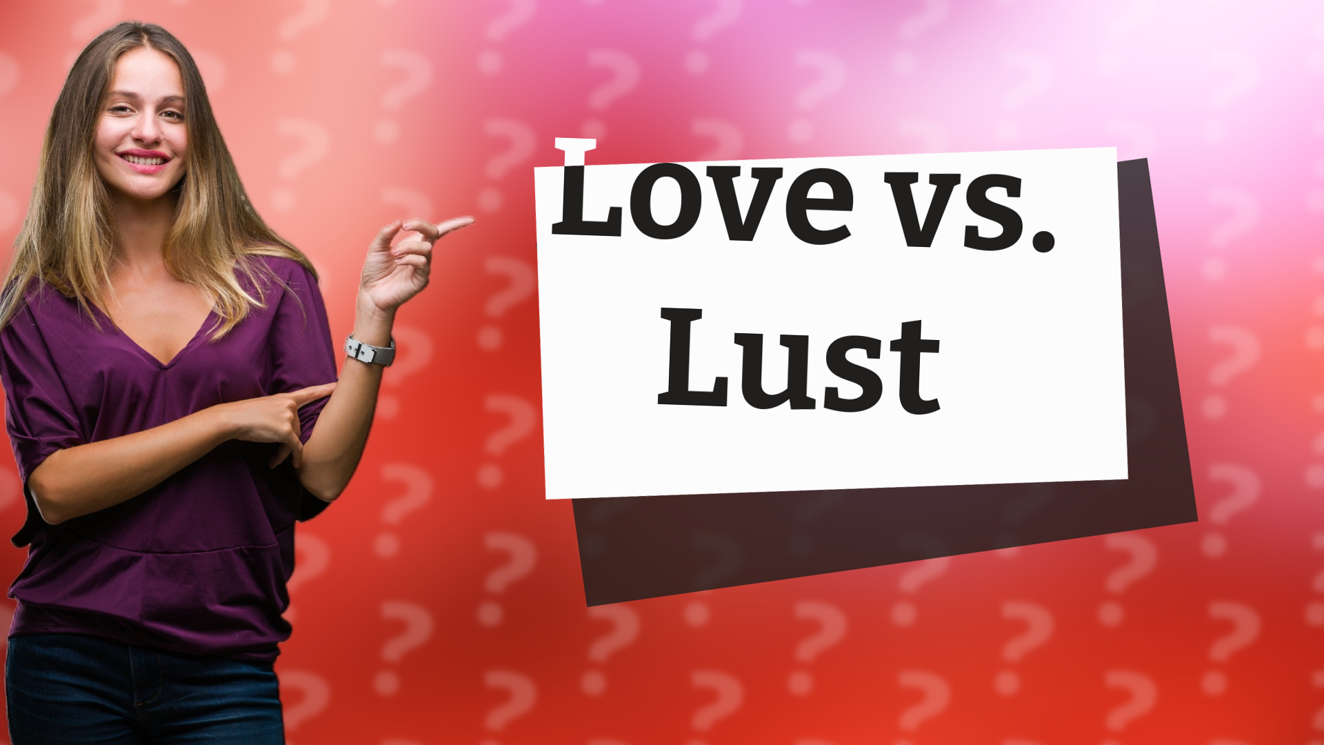 Love vs. Lust