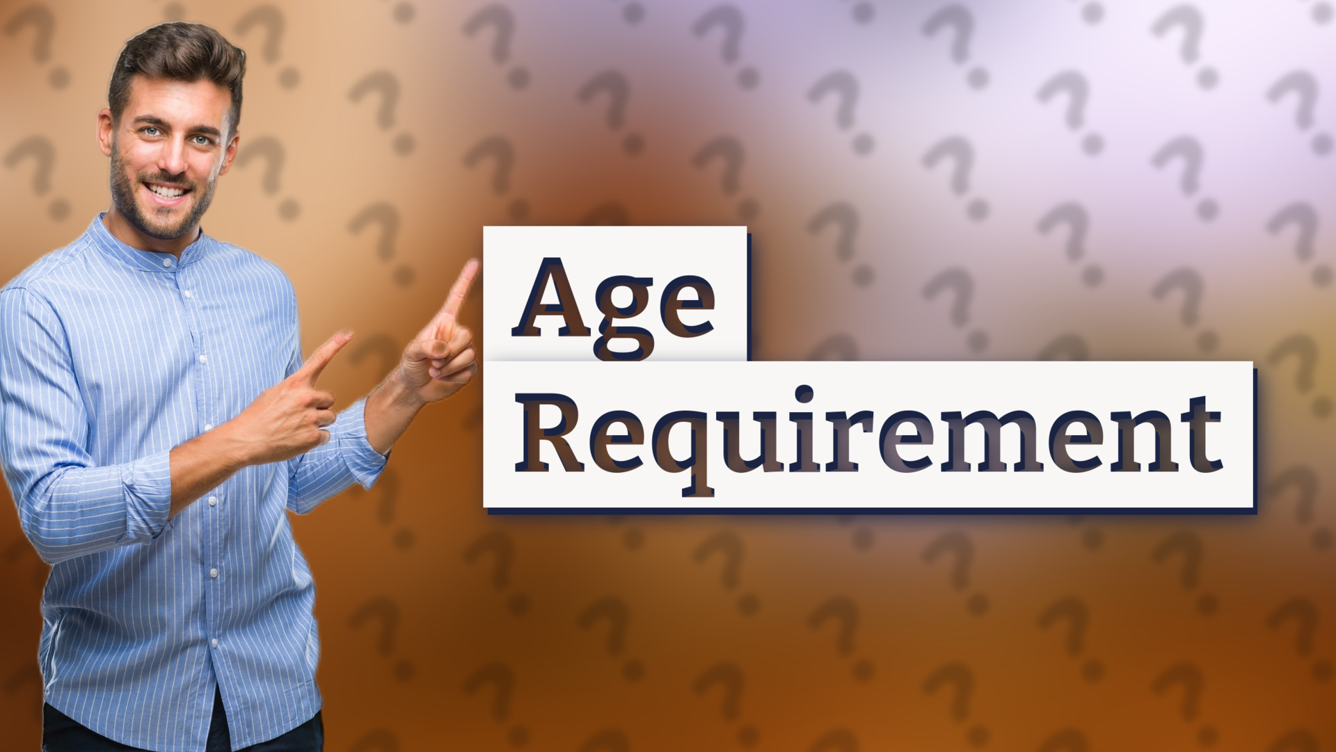 Age Requirement