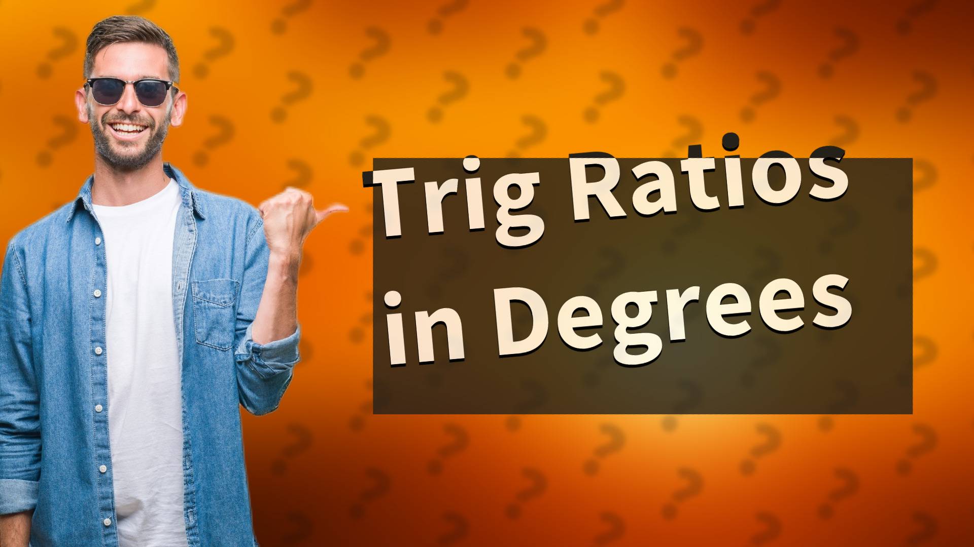 Trig Ratios in Degrees