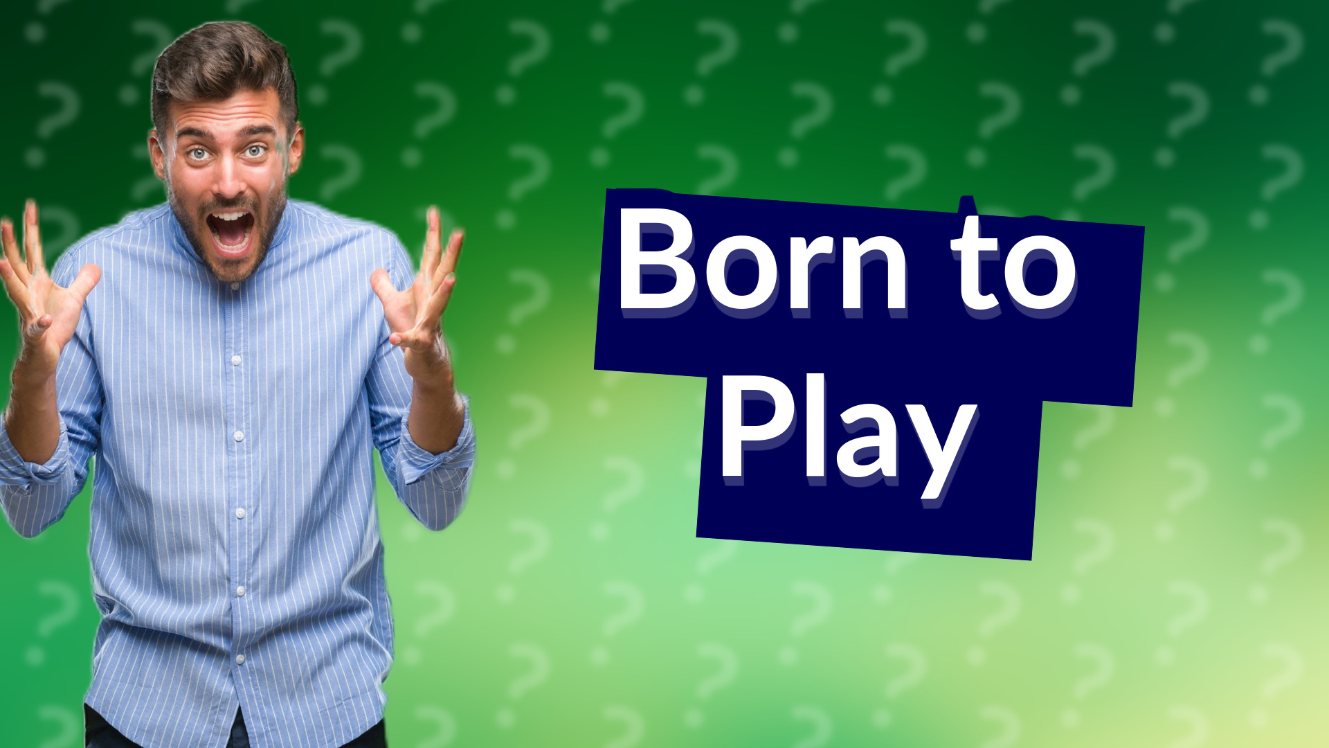 Born to Play