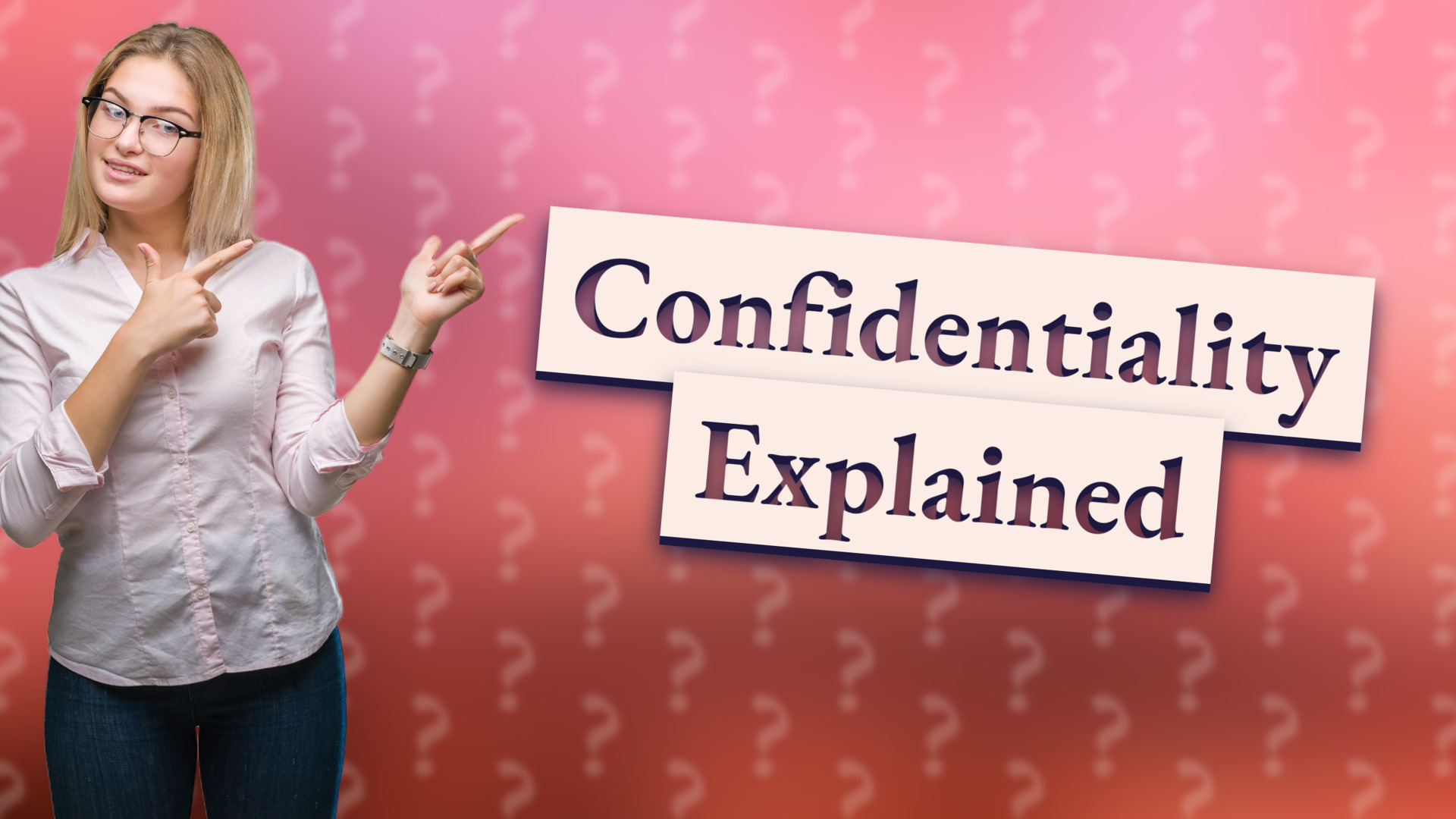 Confidentiality Explained