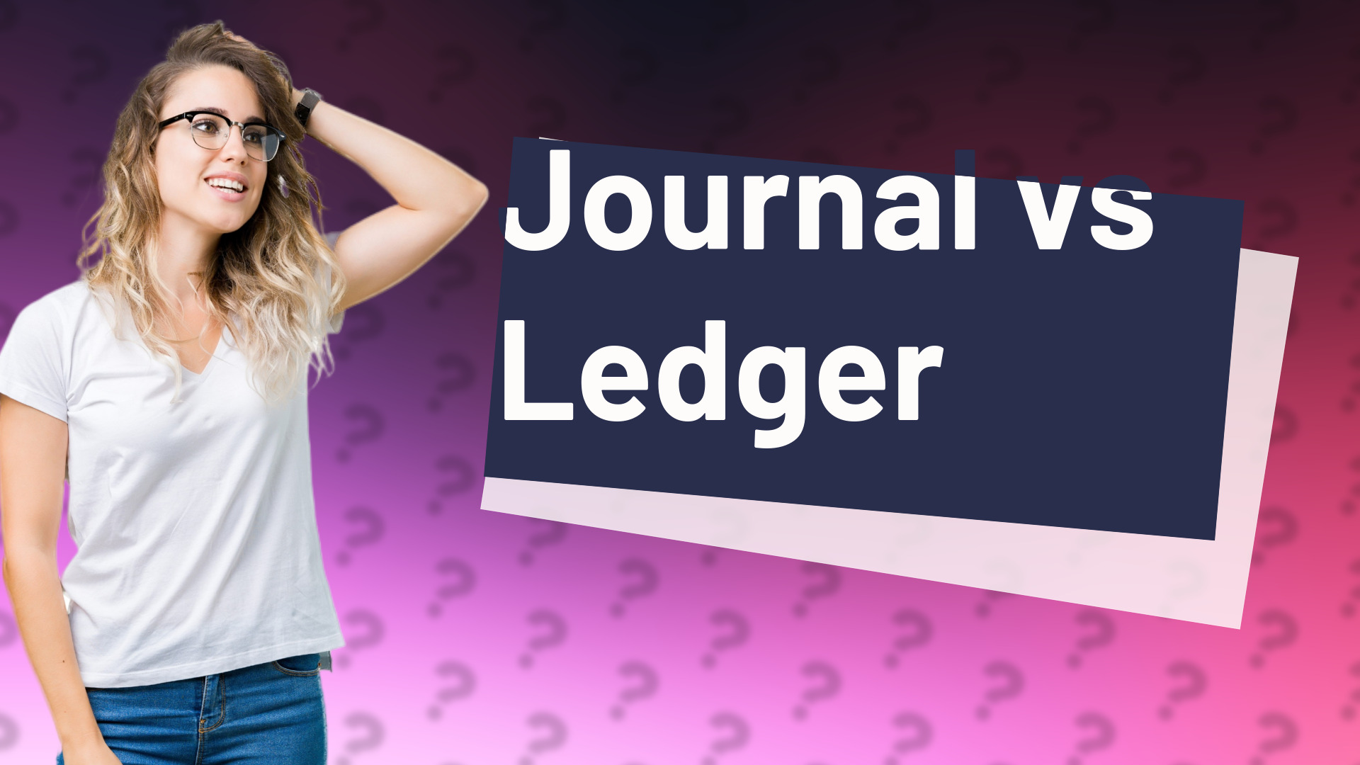 Journal vs Ledger