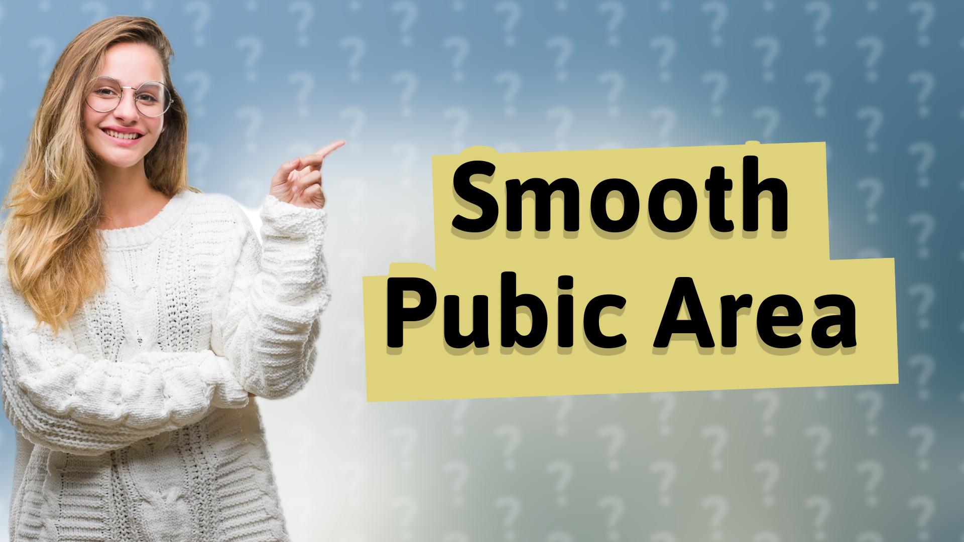 Smooth Pubic Area