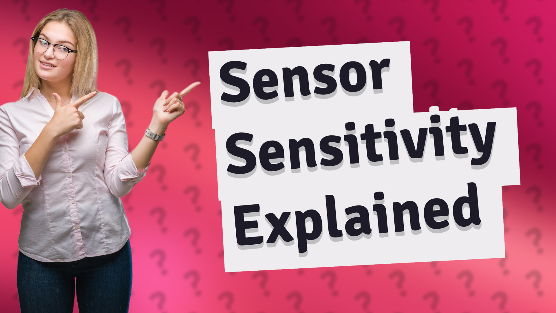 Sensor Sensitivity Explained