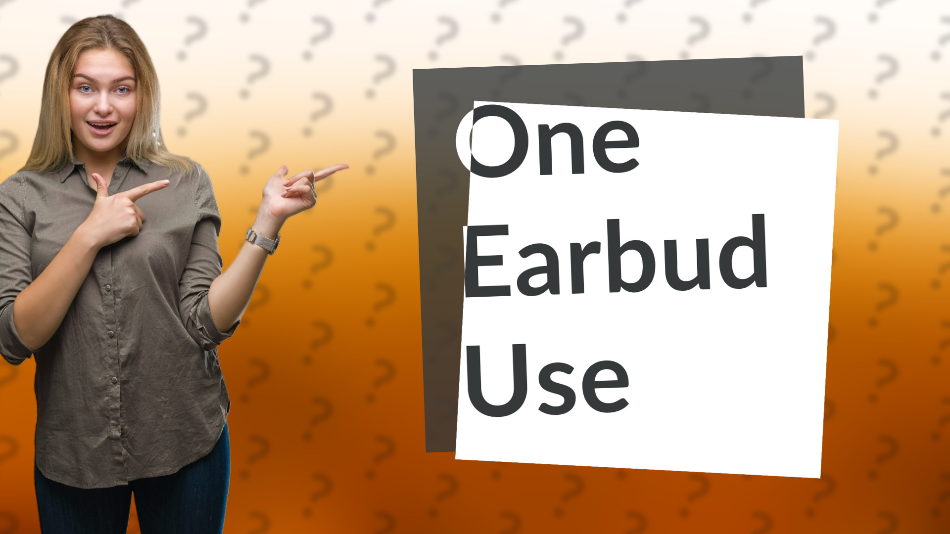 One Earbud Use