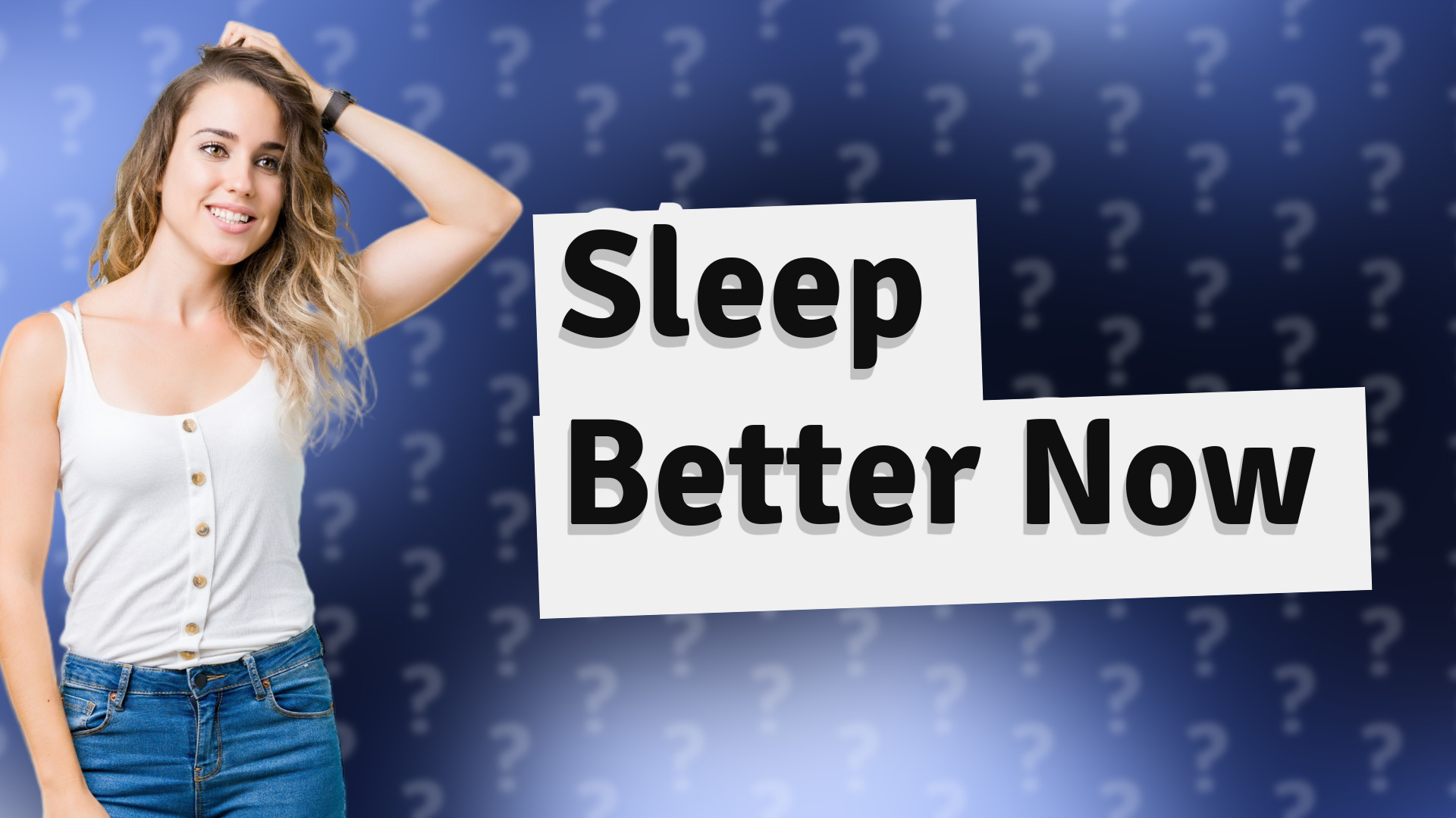 Sleep Better Now